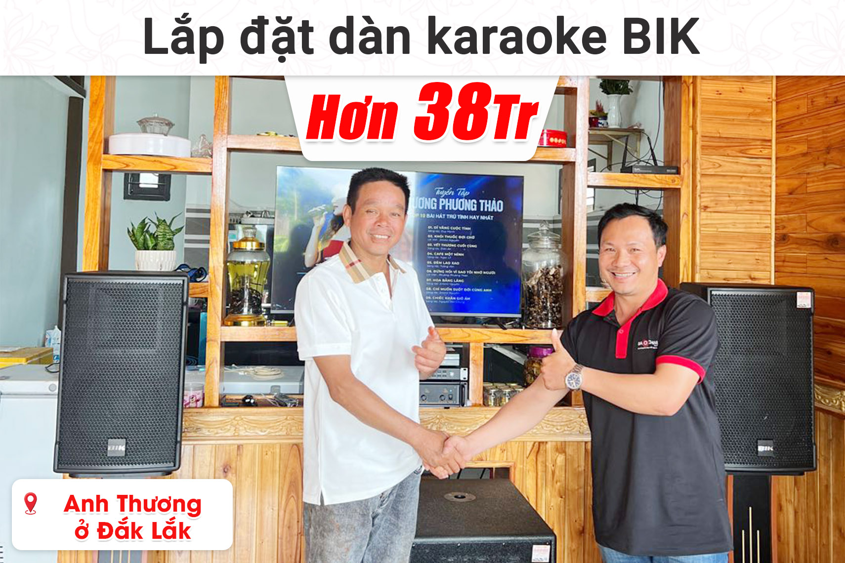 Lắp đặt dàn karaoke BIK hơn 38 triệu cho anh Thương ở Đắk Lắk (BIK CS-525, BIK VM620A, Bksound KP500, Domus Sub-15W, BCE U900 Plus X,...)