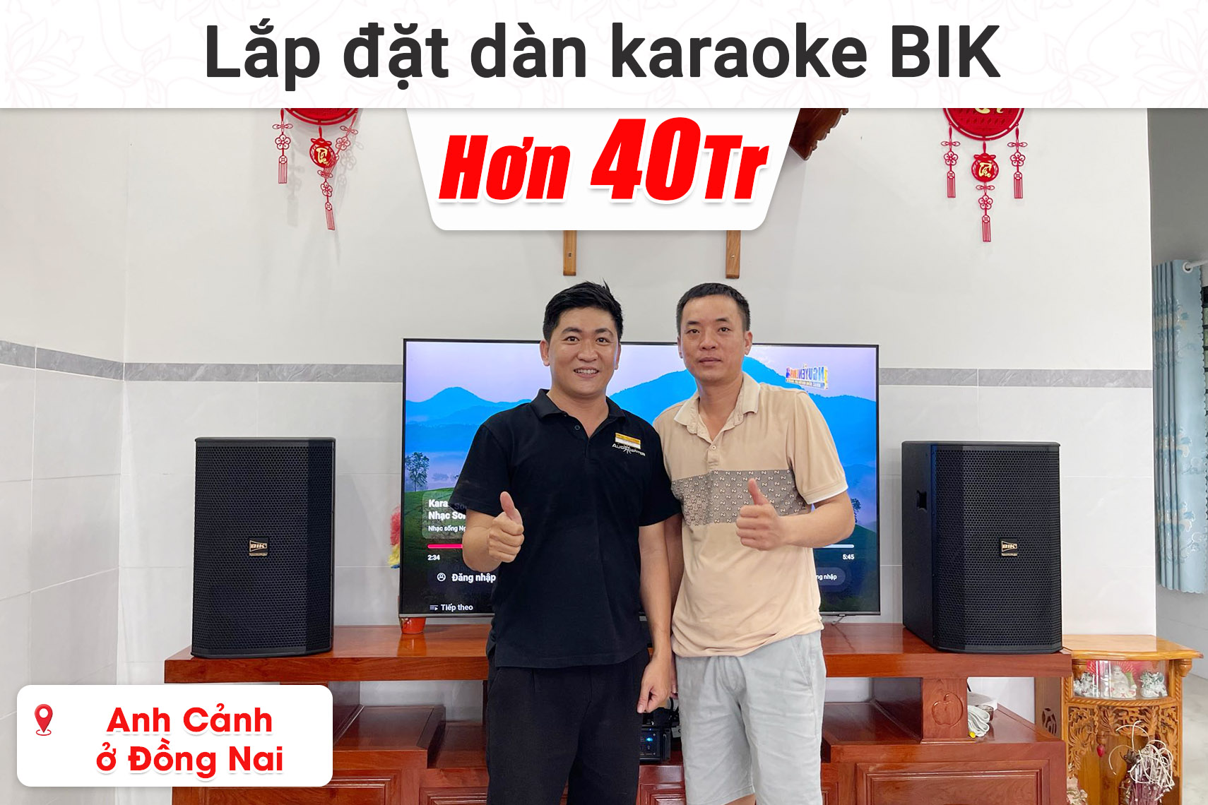 Lắp đặt dàn karaoke BIK hơn 40 triệu cho anh Cảnh ở Đồng Nai (BIK BSP 412II, BIK VM620A, BIK BPR-5800, BIK BJ-U600,..)