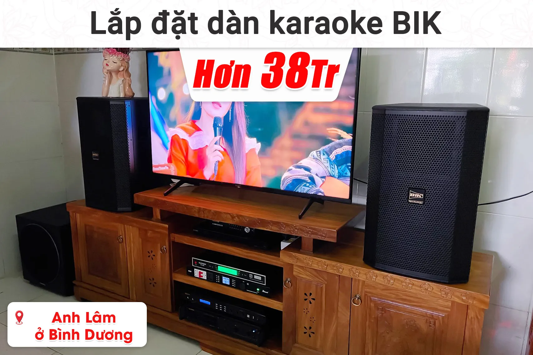 Lắp đặt dàn karaoke BIK hơn 38 triệu cho anh Lâm ở Bình Dương (BIK BSP 412II, BIK BPR-8600, BIK VM620A, Bksound M8,...)