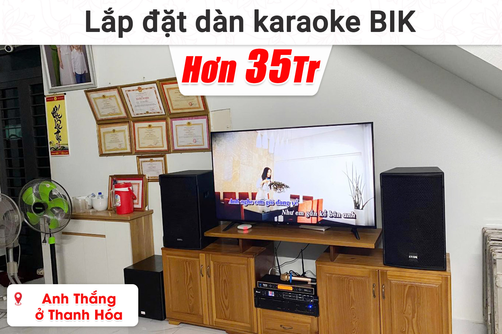 Lắp đặt dàn karaoke BIK hơn 35 triệu cho anh Thắng ở Thanh Hóa (BIK CS-525, BIK VM620A, Bksound DSP 9000, Bksound SW512, BCE UGX12 Gold,...)