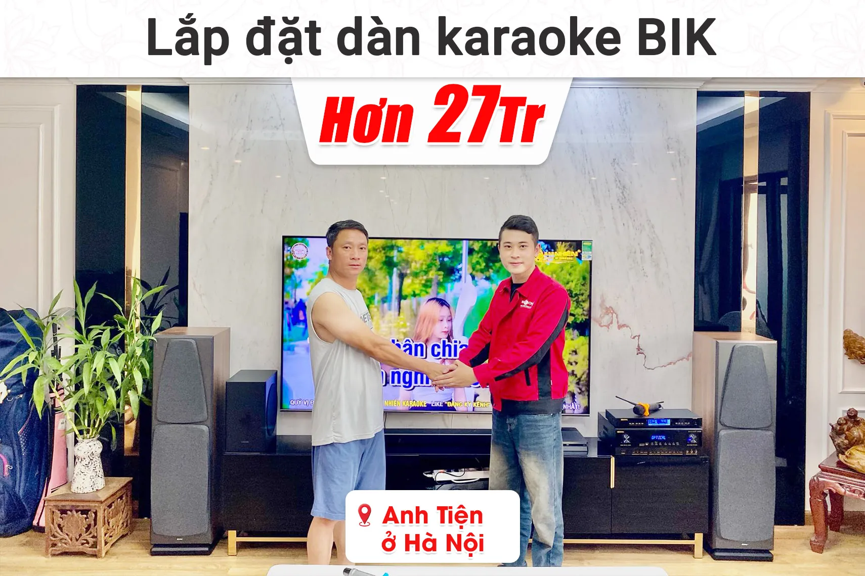 Lắp đặt dàn karaoke BIK hơn 27 triệu cho anh Tiện ở Hà Nội (BIK BH-X1051, BIK BJ-A88, BIK BJ-U500II,...)