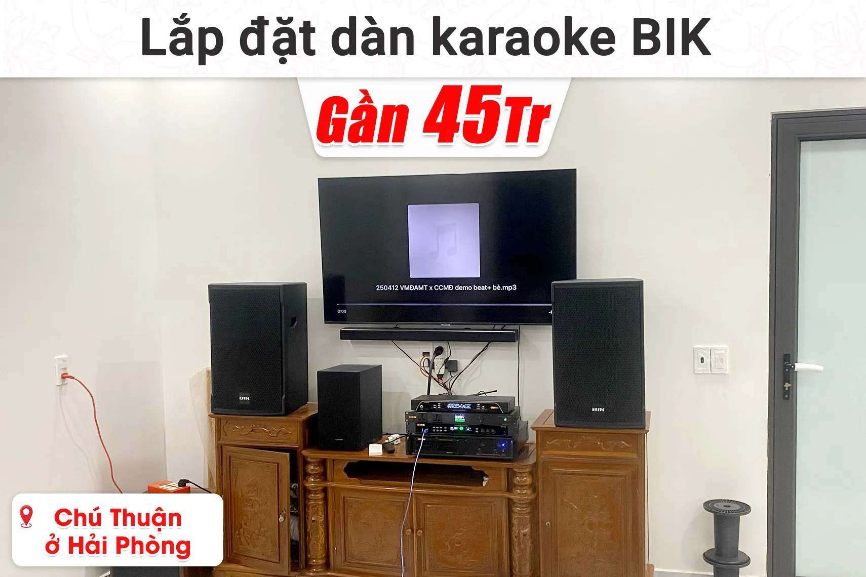 Lắp đặt dàn karaoke BIK gần 45 triệu cho chú Thuận ở Hải Phòng (BIK CS-525, BIK BPR-5800, BIK VM620A, BIK BH-AW25, BIK BJ-U200,...)