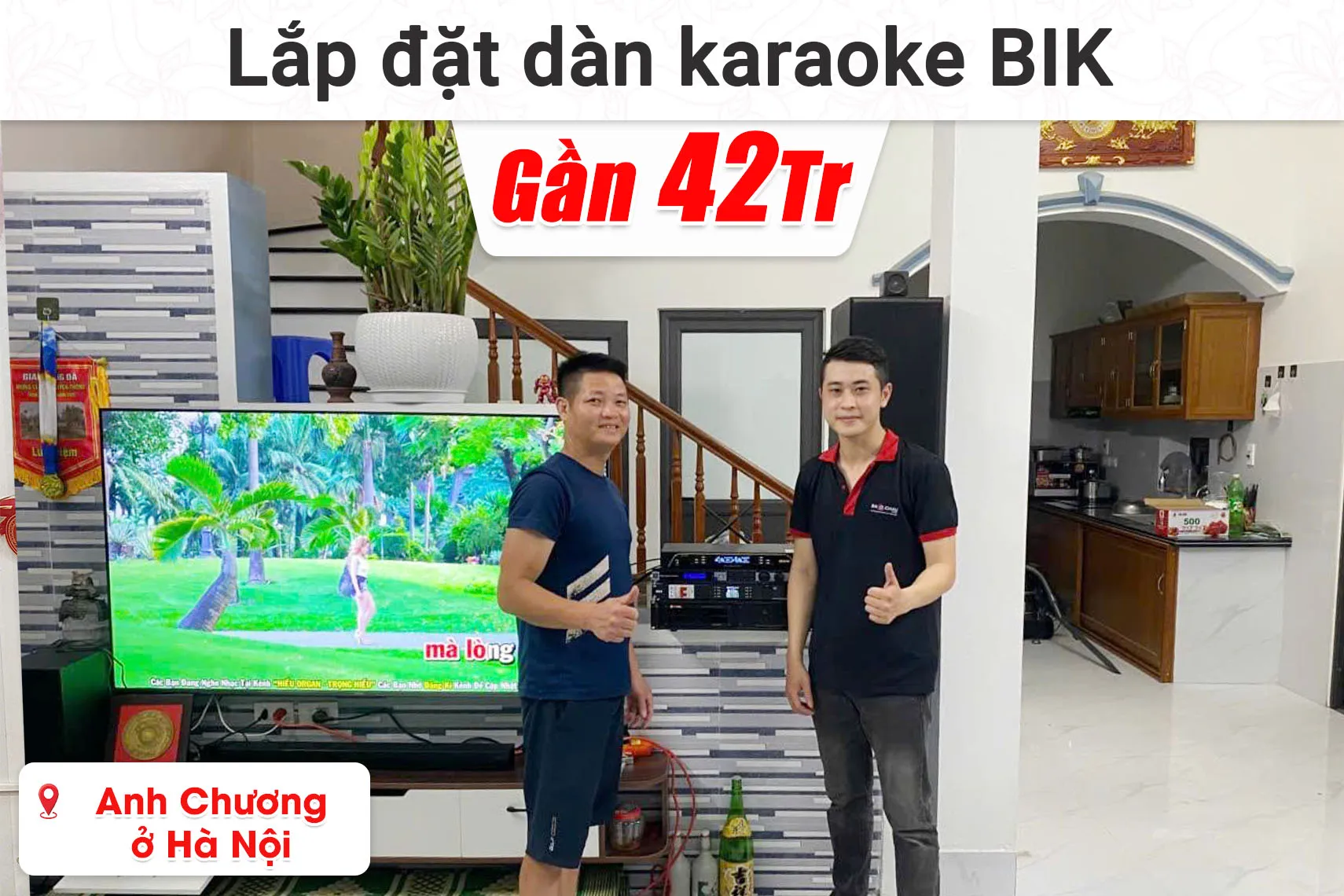 Lắp đặt dàn karaoke BIK gần 42 triệu cho anh Chương ở Hà Nội (BIK CS525, BIK VM620A,JBL KX180A, BIK BJ-U200,Bksound SW612 MKII,...)