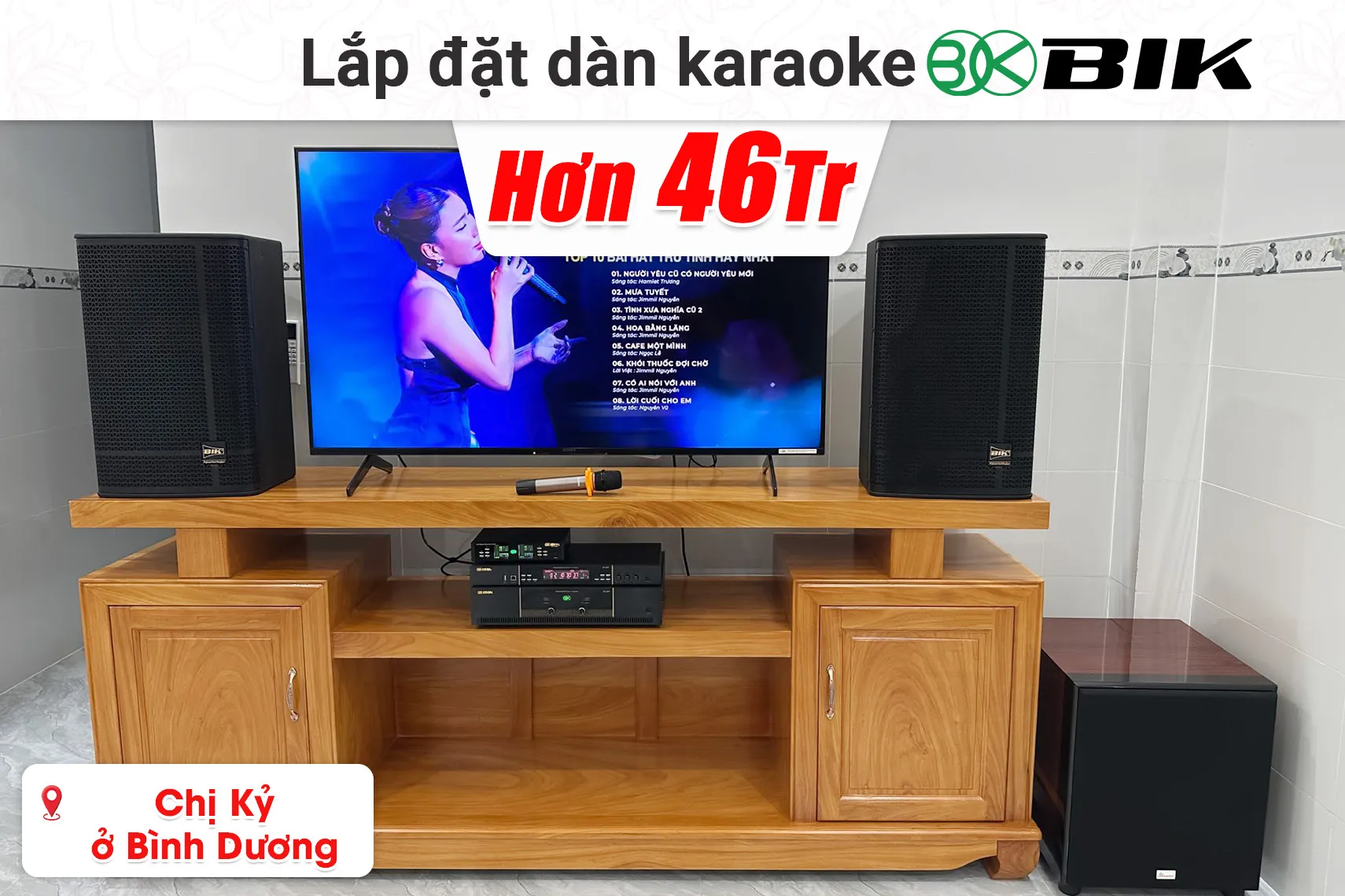 Lắp đặt dàn karaoke BIK hơn 46 triệu cho chị Kỷ ở Bình Dương (BIK KSP 5012, BIK VK-A52, BIK VK-R51, Bksound SW815, BIK BJ-U100II,... )