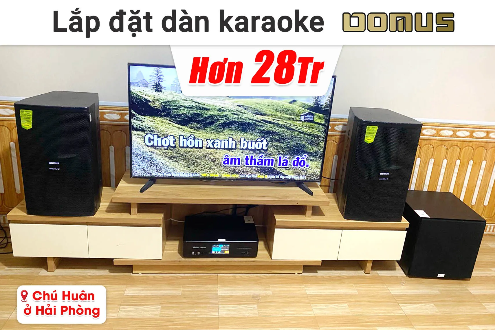 Lắp đặt dàn karaoke Domus hơn 28 triệu cho chú Huân ở Hải Phòng (Domus DP-6212, Bksound DKA 8500, Bksound SW212,...)