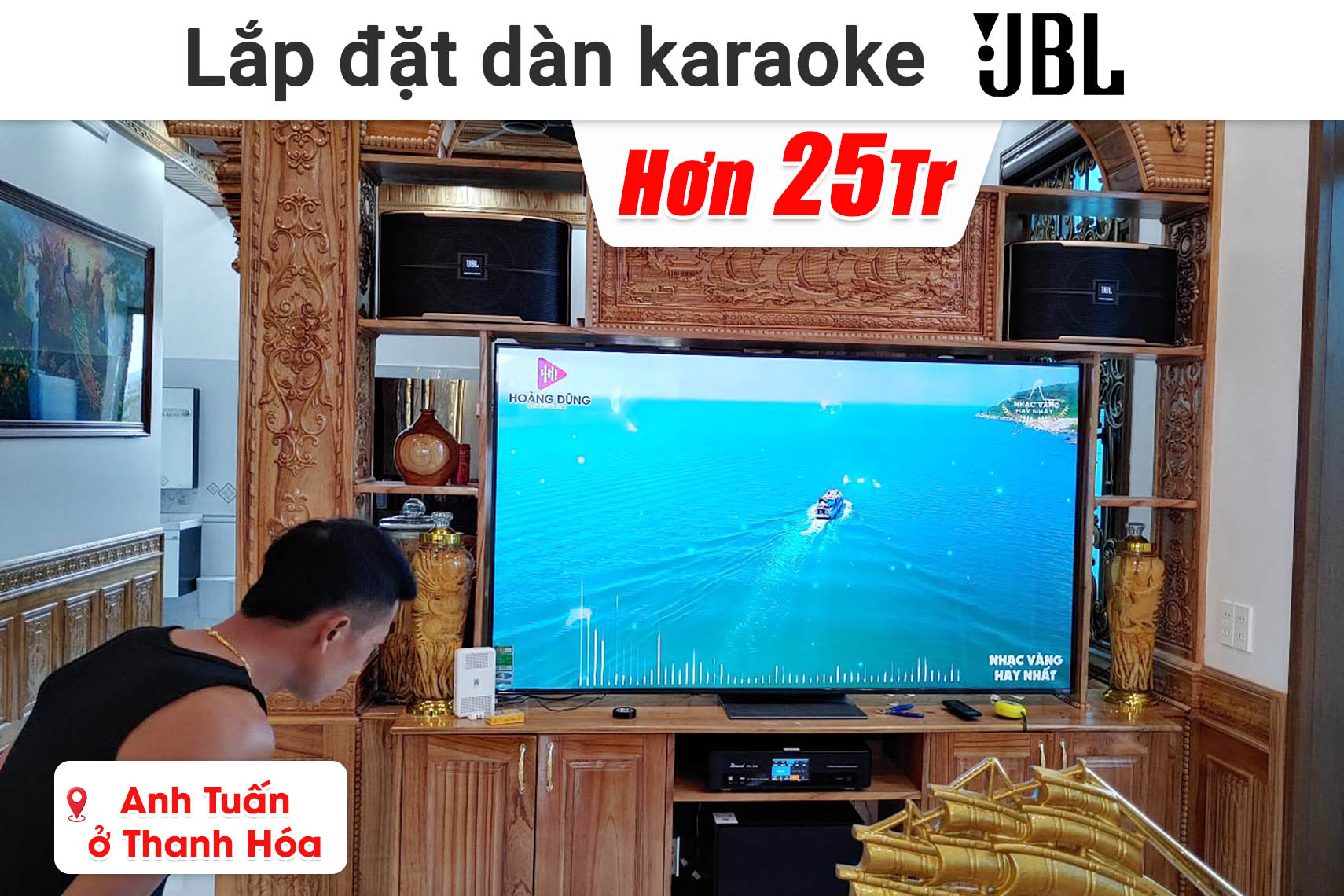 Lắp đặt dàn karaoke JBL hơn 25 triệu cho anh Tuấn ở Thanh Hóa (JBL Pasion 10, Bksound DKA 6500, Bksound SW212,...)