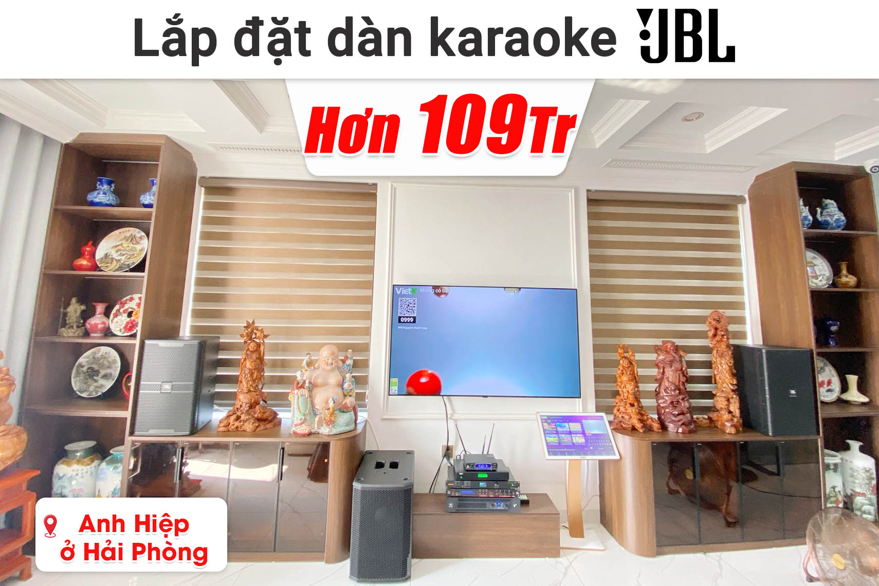 Lắp đặt dàn karaoke JBL hơn 109 triệu cho anh Hiệp ở Hải Phòng (JBL KP4012 G2, JBL V8, JBL VX9, JBL VM300, Sub612, VietK 4K Plus 4TB,.....)
