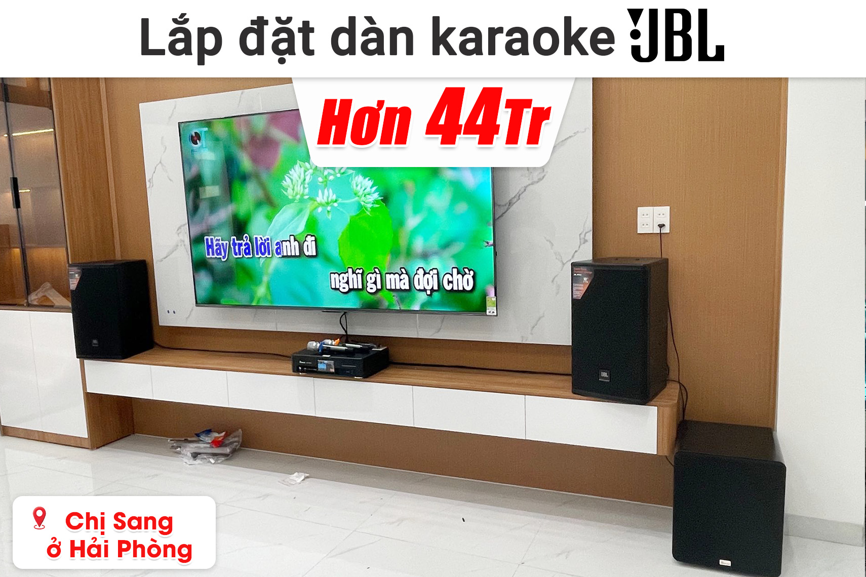Lắp đặt dàn karaoke JBL hơn 44 triệu cho chị Sang ở Hải Phòng (JBL MTS12, Bksound DKA 8500, Bksound SW612MKII,...)