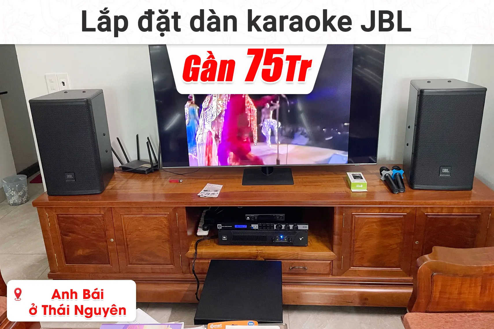 Lắp đặt dàn karaoke JBL gần 75 triệu cho anh Bái ở Thái Nguyên (JBL MTS10, JBL V6, JBL KX180A, JBL VM300,...)