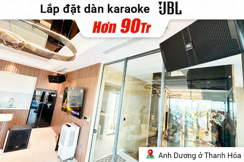 Lắp đặt dàn karaoke JBL hơn 90 triệu cho anh Dương ở Thanh Hóa (JBL KP4012 G2, JBL V8, JBL VX9, JBL IRX115S, JBL VM300)