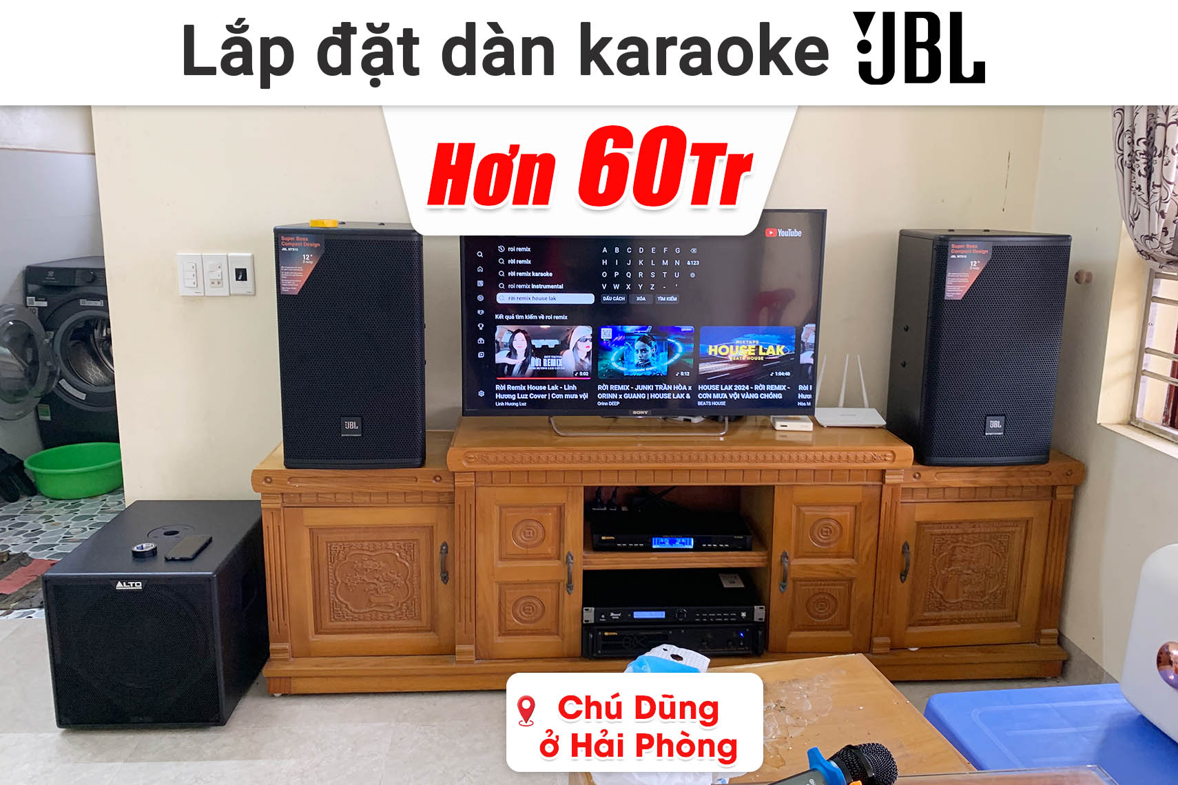 Lắp đặt dàn karaoke JBL hơn 60 triệu cho chú Dũng ở Hải Phòng (JBL MTS12, BIK VM820A, Bksound KP500, Alto TX12S, JBL VM300)