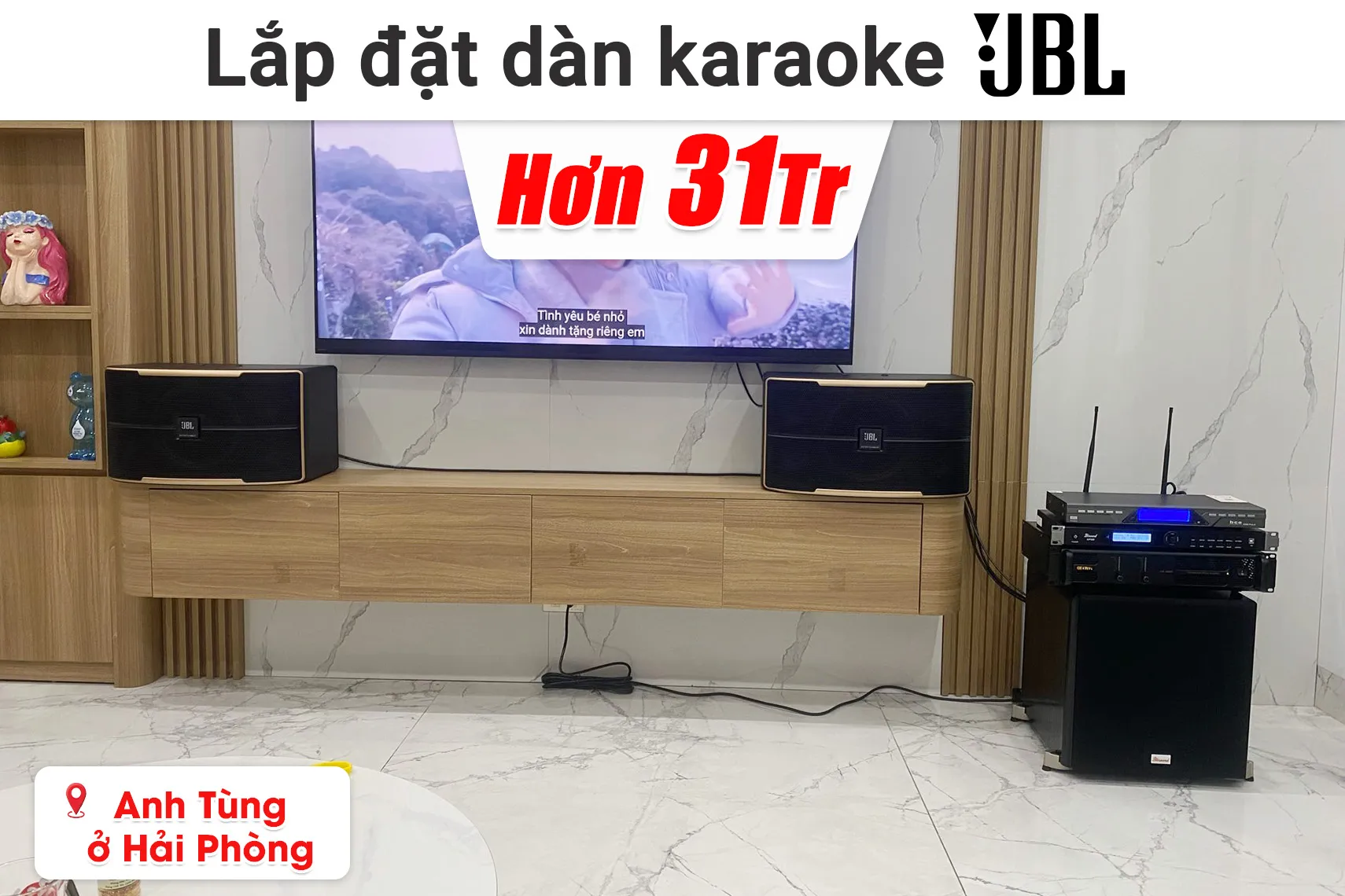 Lắp đặt dàn karaoke JBL hơn 31 triệu cho anh Tùng ở Hải Phòng (JBL Pasion 10, BIK CA-J402, Bksound KP500, BCE U900 Plus X )