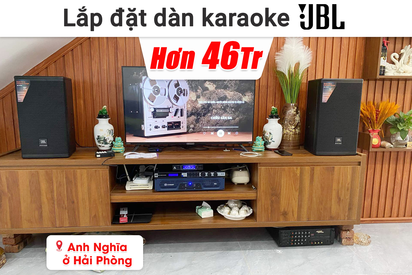 Lắp đặt dàn karaoke JBL hơn 46 triệu cho anh Nghĩa ở Hải Phòng (JBL MTS10, Crown T3, JBL KX180A, JBL VM300,...)