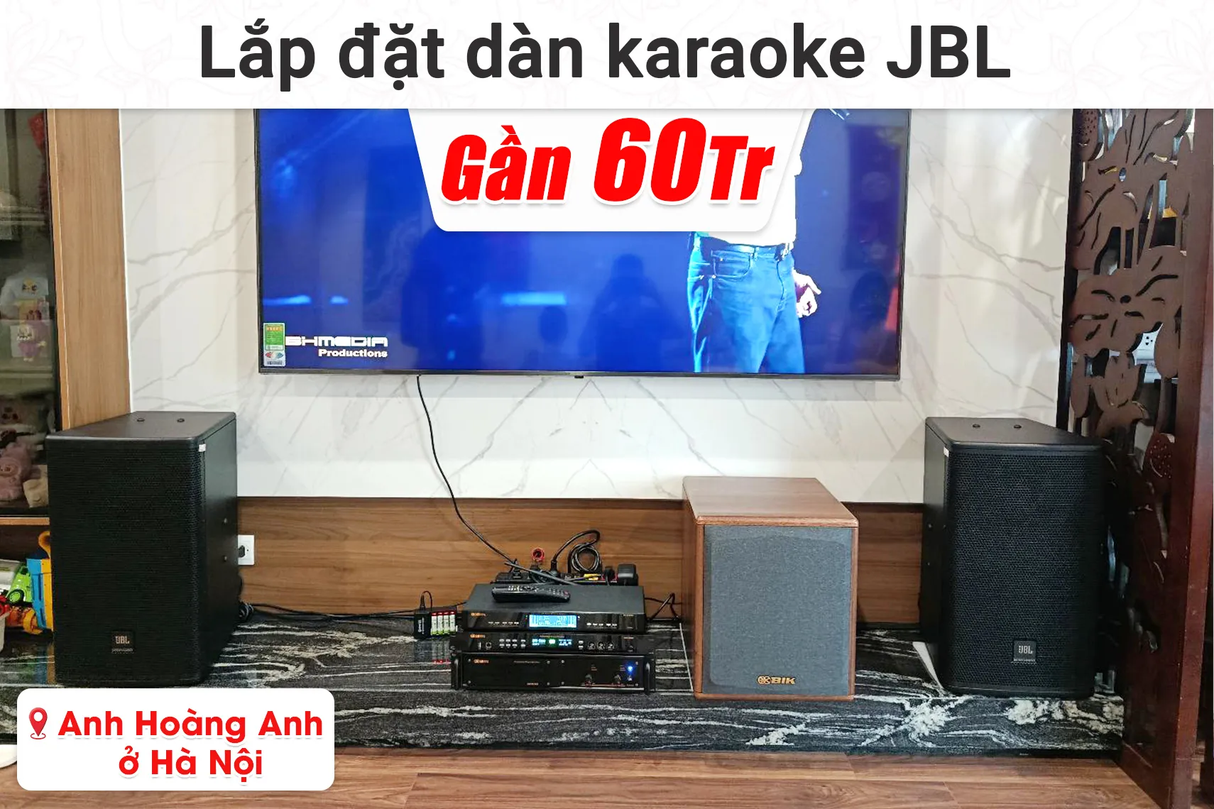 Lắp đặt dàn karaoke JBL gần 60 triệu cho anh Hoàng Anh ở Hà Nội (JBL MTS12, BIK VM820A, BIK BPR-5800, BIK BH-AW25, BIK BJ-U500II,...)