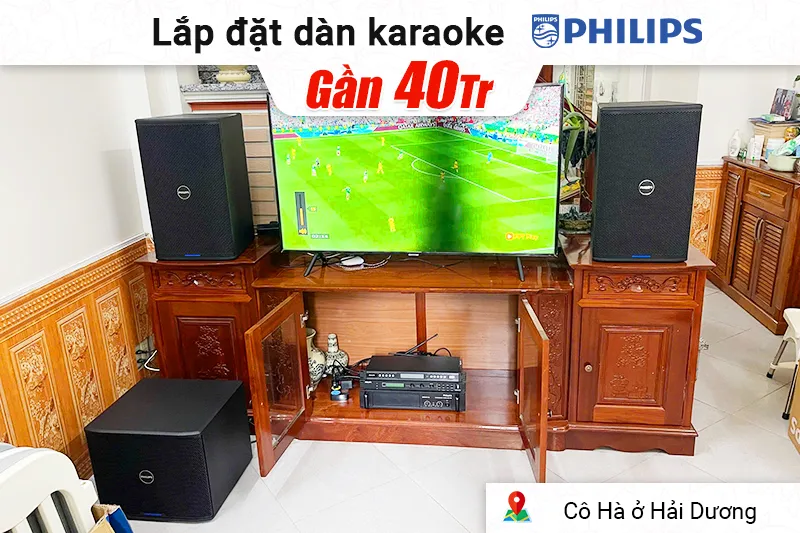 Lắp đặt dàn karaoke Philips gần 40 triệu cho cô Hà ở Hải Dương (CSS2120/70, CSS1917/70, CSS1910/70, CSS2890/70, CSS2110/70)