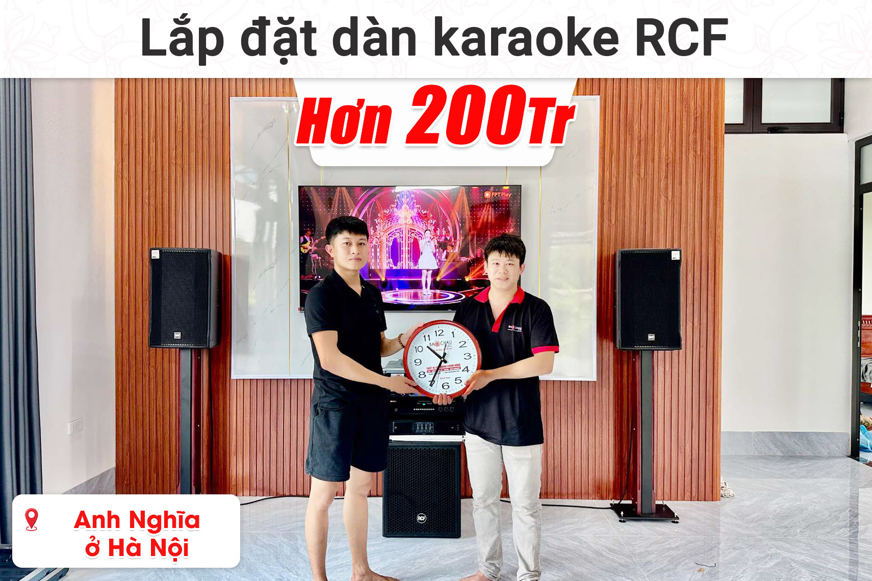 Lắp đặt dàn karaoke RCF hơn 200 triệu cho anh Nghĩa ở Hà Nội (RCF CMAX 4112, RCF QPS 6.0K, BIK BPC-R500, RCF S8015II,...)