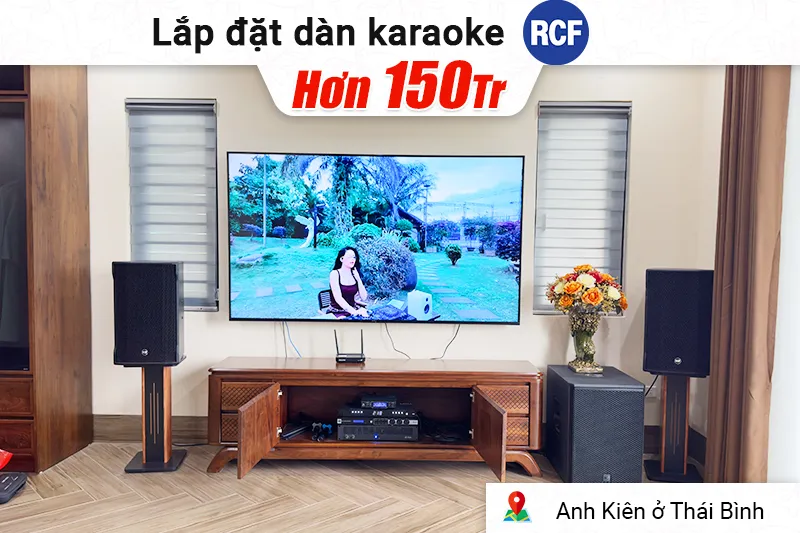 Lắp đặt dàn karaoke RCF hơn 150 triệu cho anh Kiên ở Thái Bình (RCF C MAX 4112, RCF IPS 2.5K, JBL KX190, RCF 705-AS MK3, JBL VM300,..)