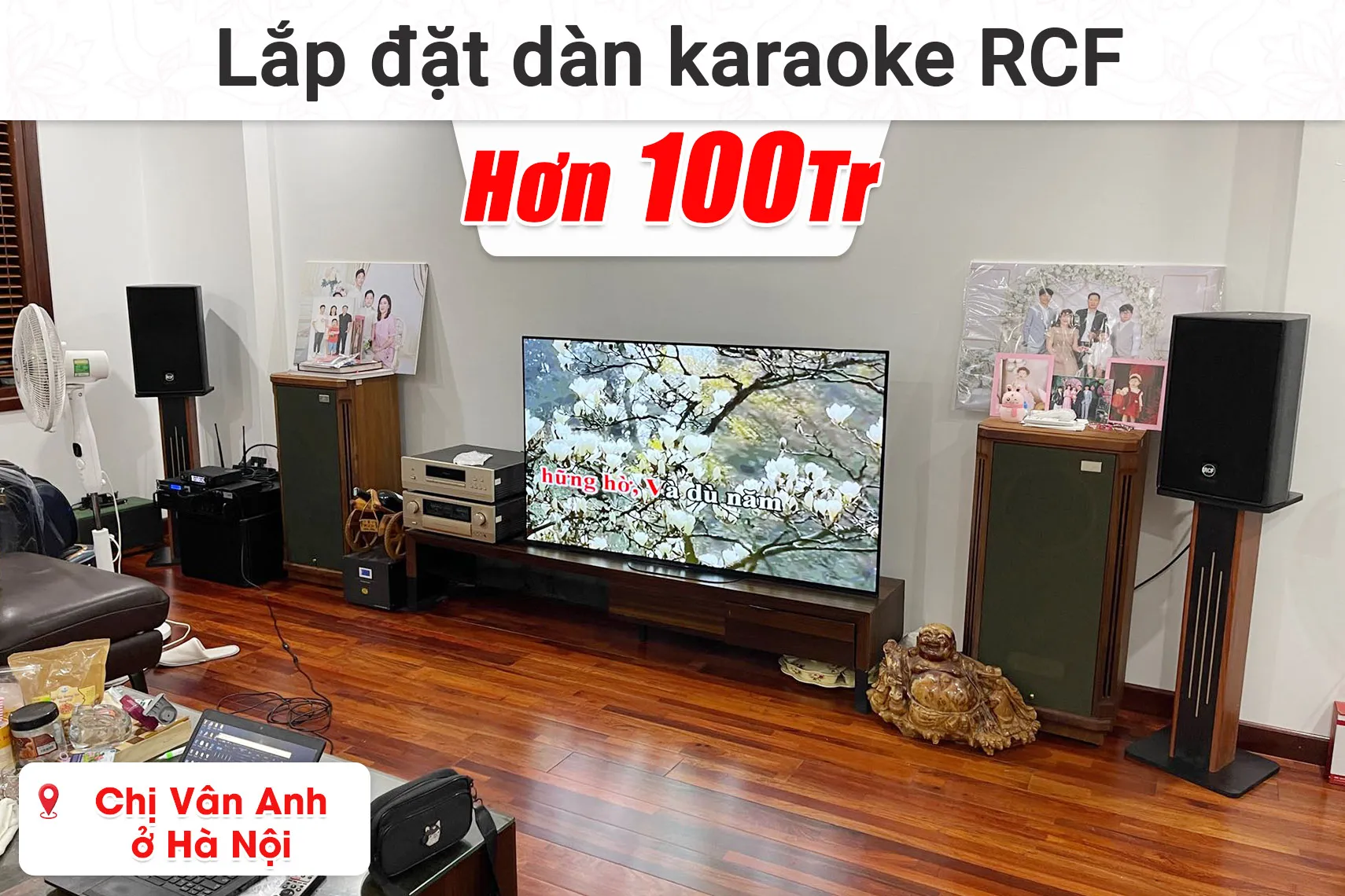 Lắp đặt dàn karaoke RCF hơn 100 triệu cho chị Vân Anh ở Hà Nội (RCF Acustica C 3110-126, RCF S10, BIK VM630, JBL KX180A, JBL VM300,...)