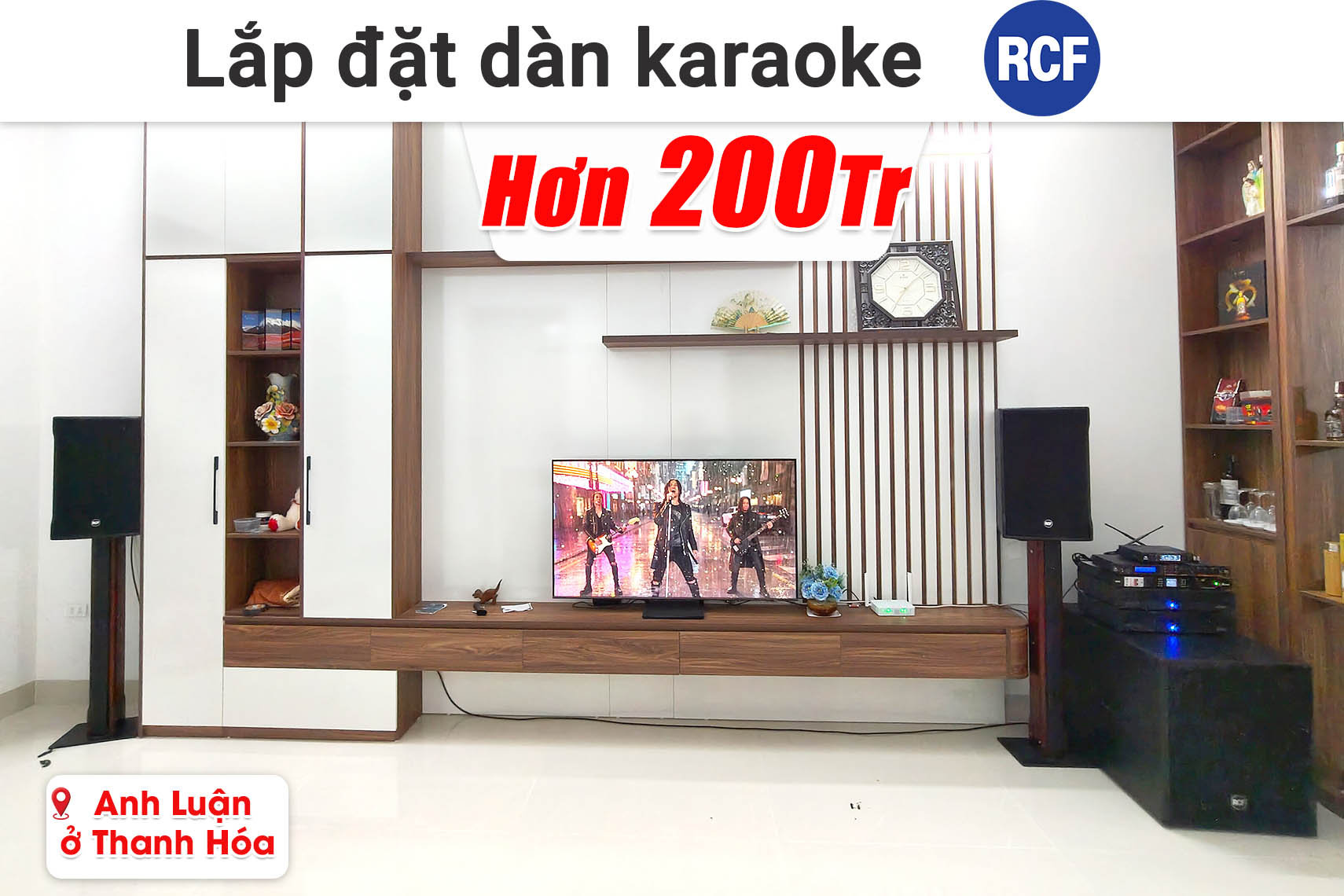 Lắp đặt dàn karaoke RCF hơn 200 triệu cho anh Luận ở Thanh Hóa (RCF CMAX 4112, RCF IPS 2.5K, RCF IPS 5.0K, JBL VX9, JBL VM300, RCF S8018II,...)