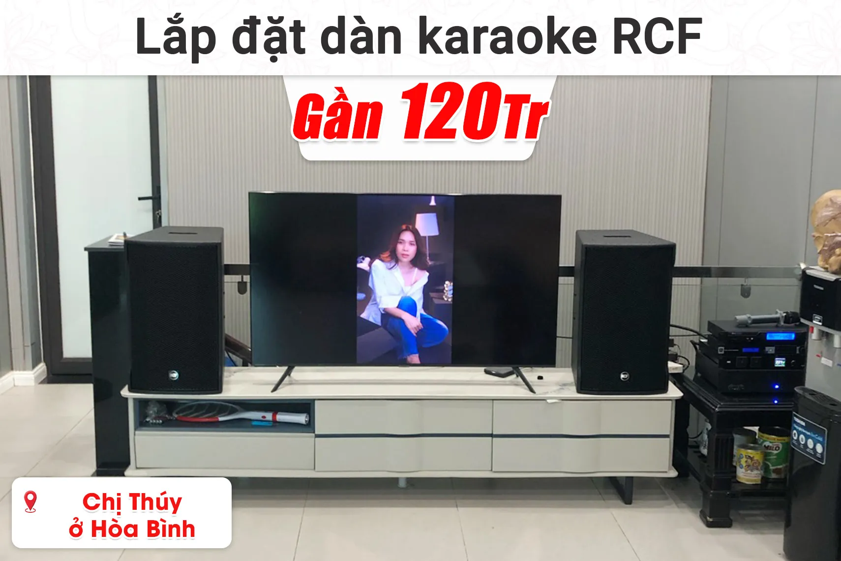 Lắp đặt dàn karaoke RCF gần 120 triệu cho chị Thúy ở Hòa Bình (RCF CMAX 4112, RCF IPS 2.5K, JBL KX180A, Baier BS-9800,...)