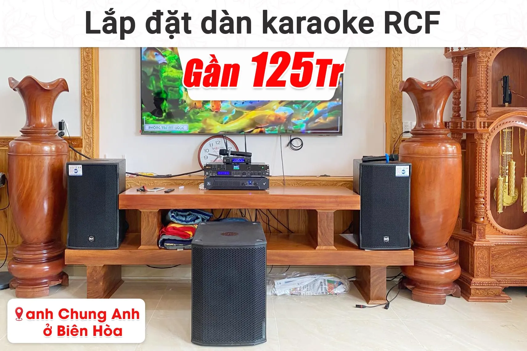 Lắp đặt dàn karaoke RCF gần 125 triệu cho anh Chung Anh ở Biên Hòa (RCF CMAX4112, JBL V8, JBL VX8, JBL VM300, dBTechnologies Sub615,....)