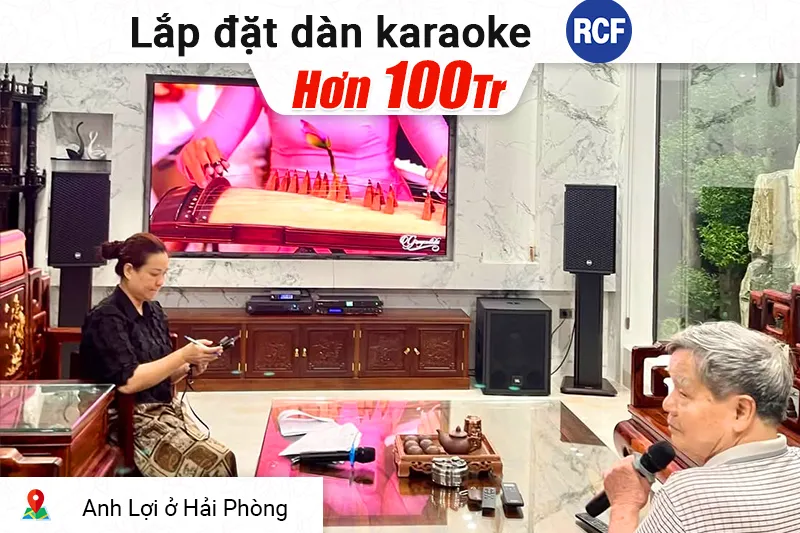 Lắp đặt dàn karaoke RCF hơn 100 triệu cho anh Lợi ở Hải Phòng (GMax 12, JBL IRX115S, JBL V8, JBL VX9, JBL VM300,...)