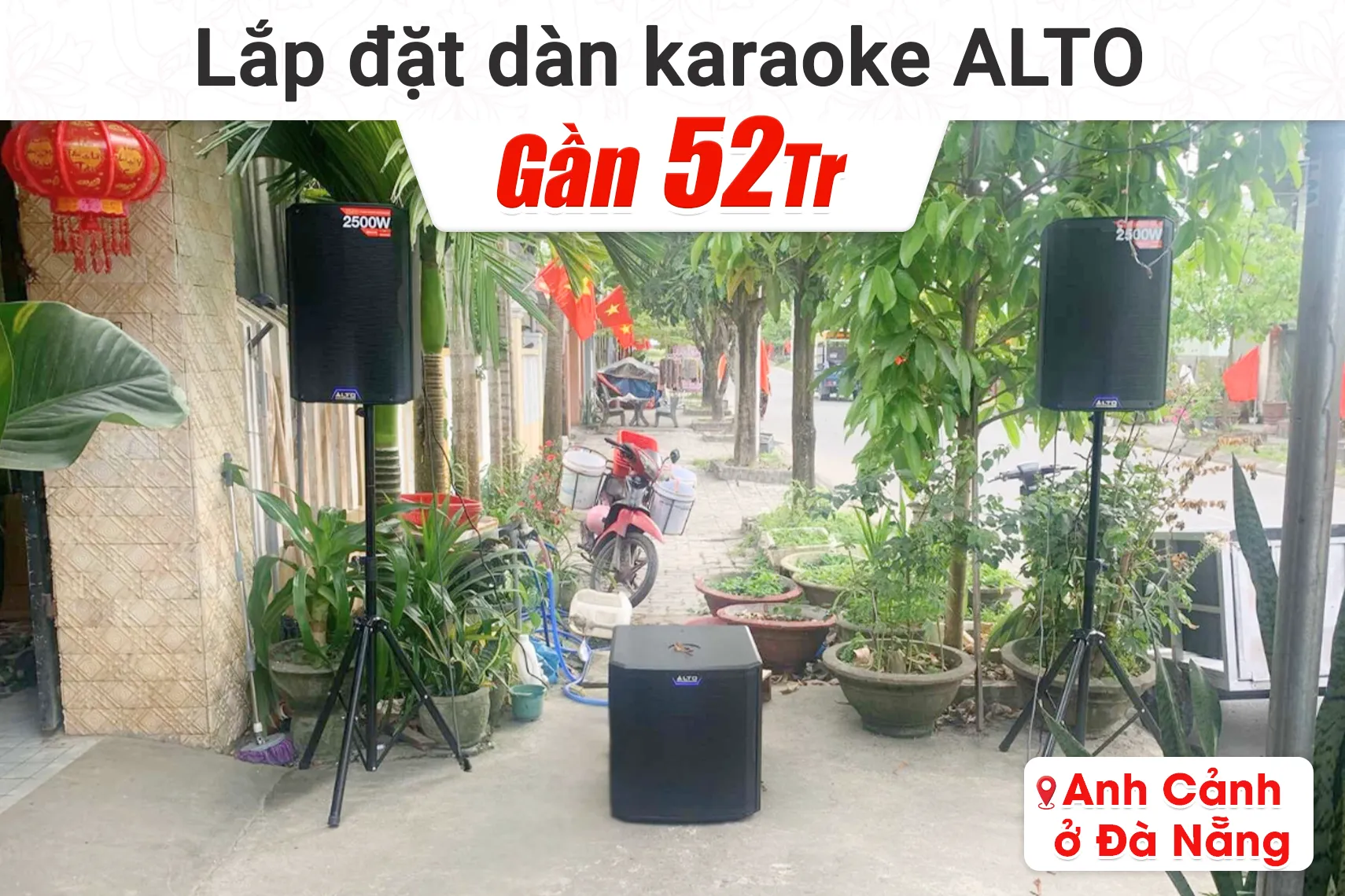 Lắp đặt dàn karaoke Alto gần 52tr cho anh Cảnh tại Đà Nẵng