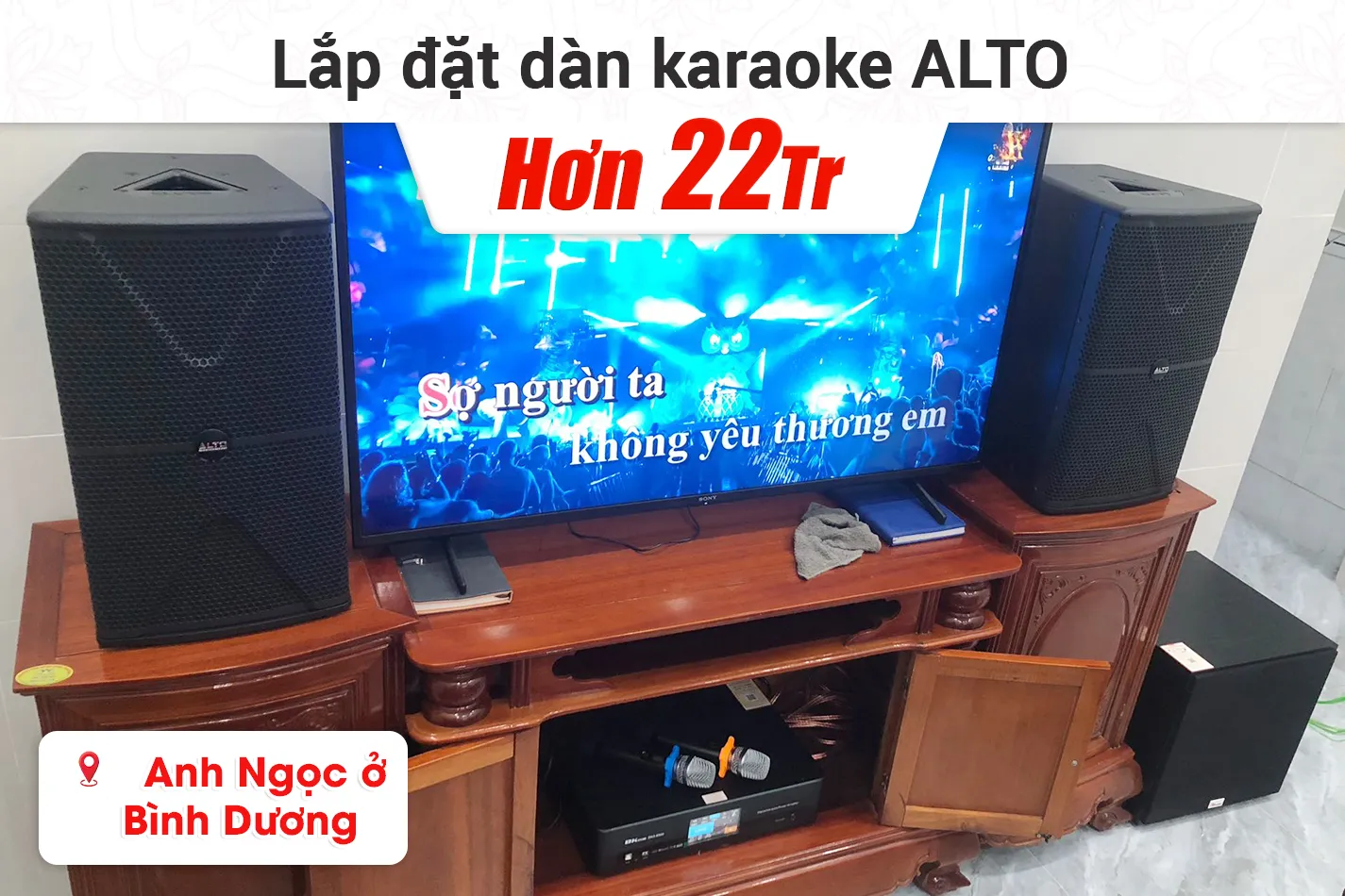 Lắp đặt dàn karaoke Alto hơn 22tr cho anh Ngọc ở Bình Dương