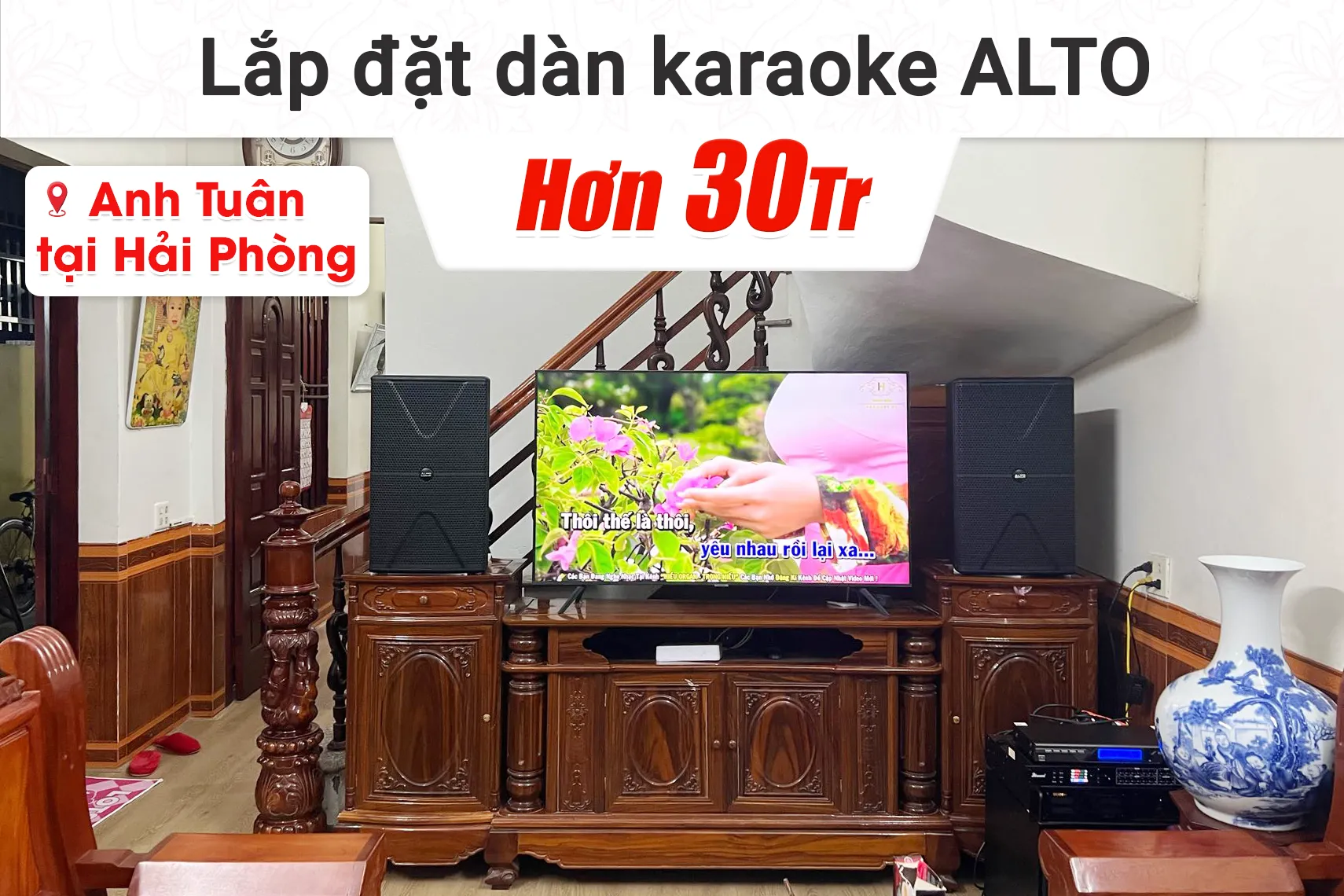 Lắp đặt dàn karaoke Alto hơn 30tr cho anh Tuân tại Hải Phòng