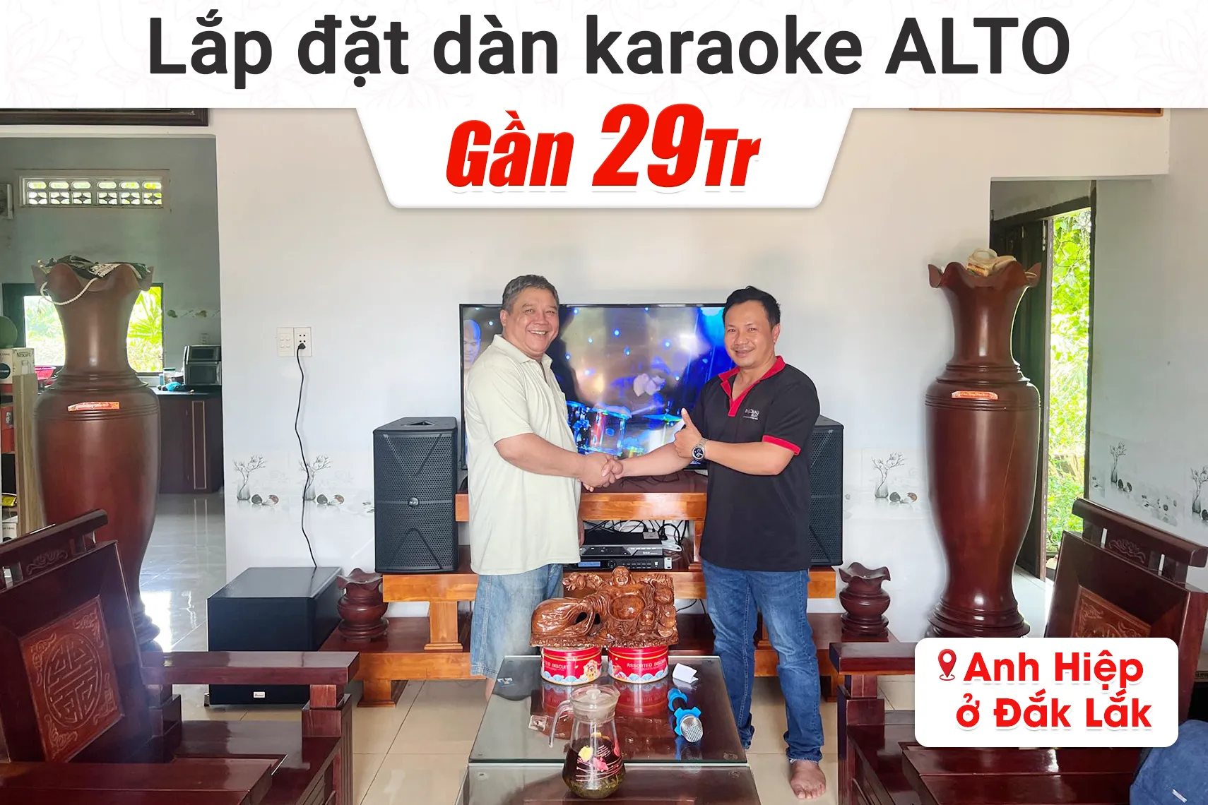 Lắp đặt dàn karaoke Alto gần 29tr cho anh Hiệp tại Đắk Lắk