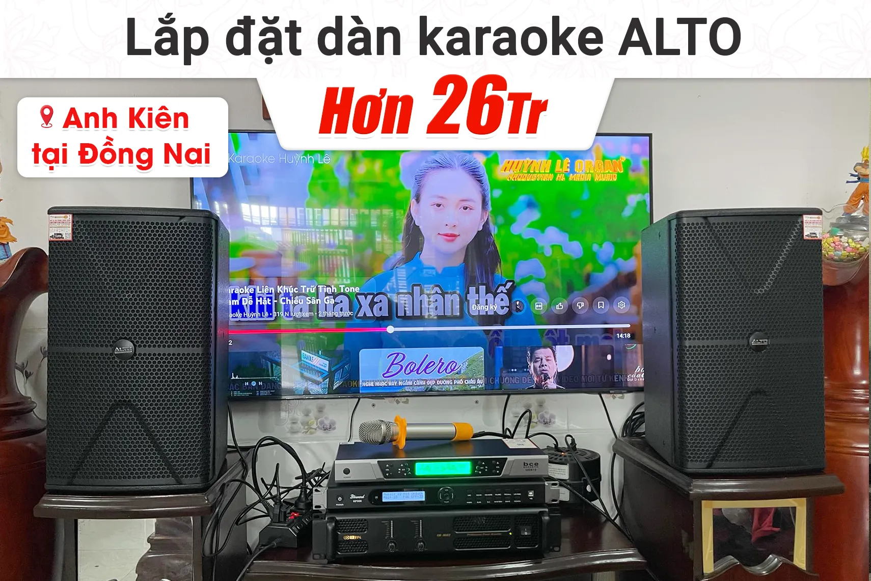 Lắp đặt dàn karaoke Alto hơn 26tr cho anh Kiên tại Đồng Nai