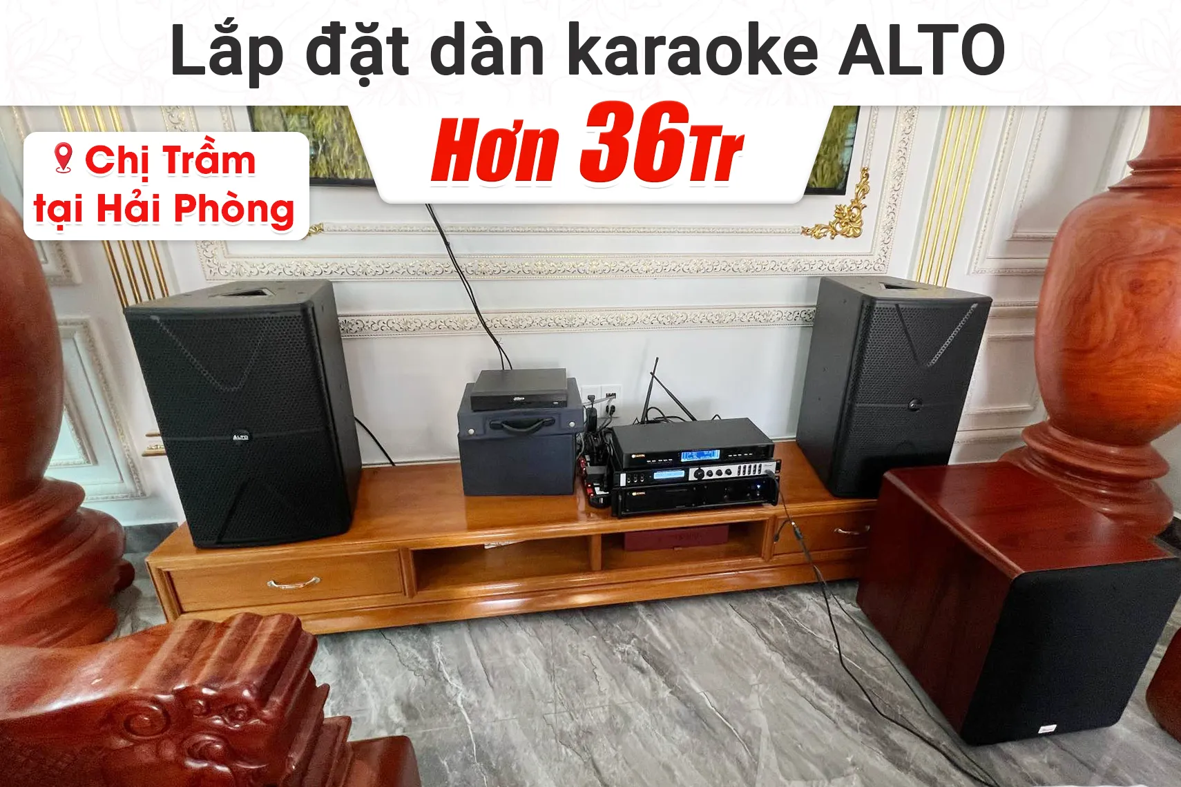 Lắp đặt dàn karaoke Alto hơn 36tr cho chị Trầm tại Hải Phòng