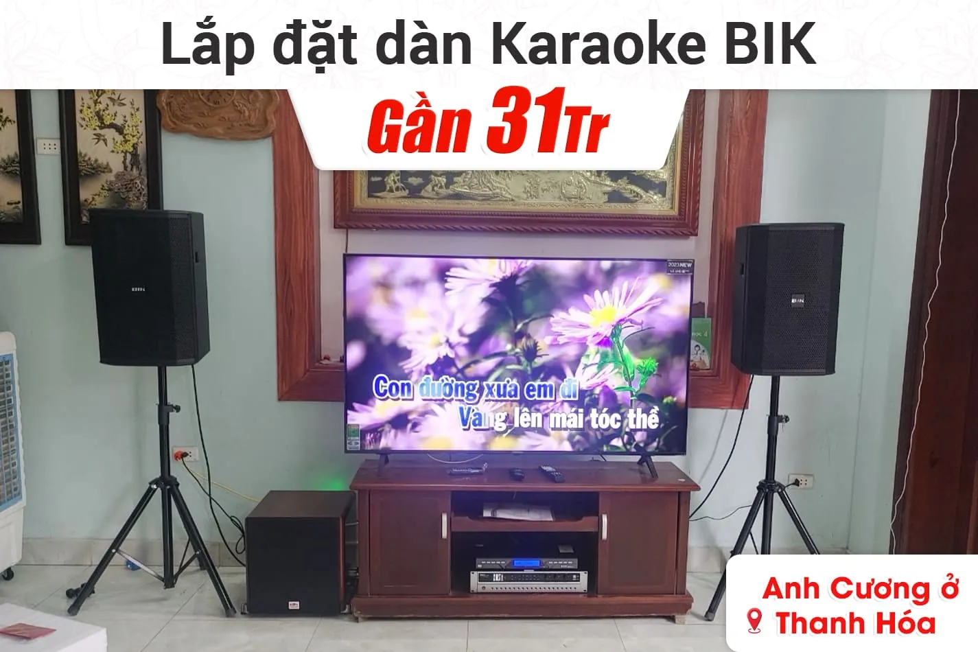 Lắp đặt dàn karaoke BIK gần 31tr cho anh Cương ở Thanh Hóa