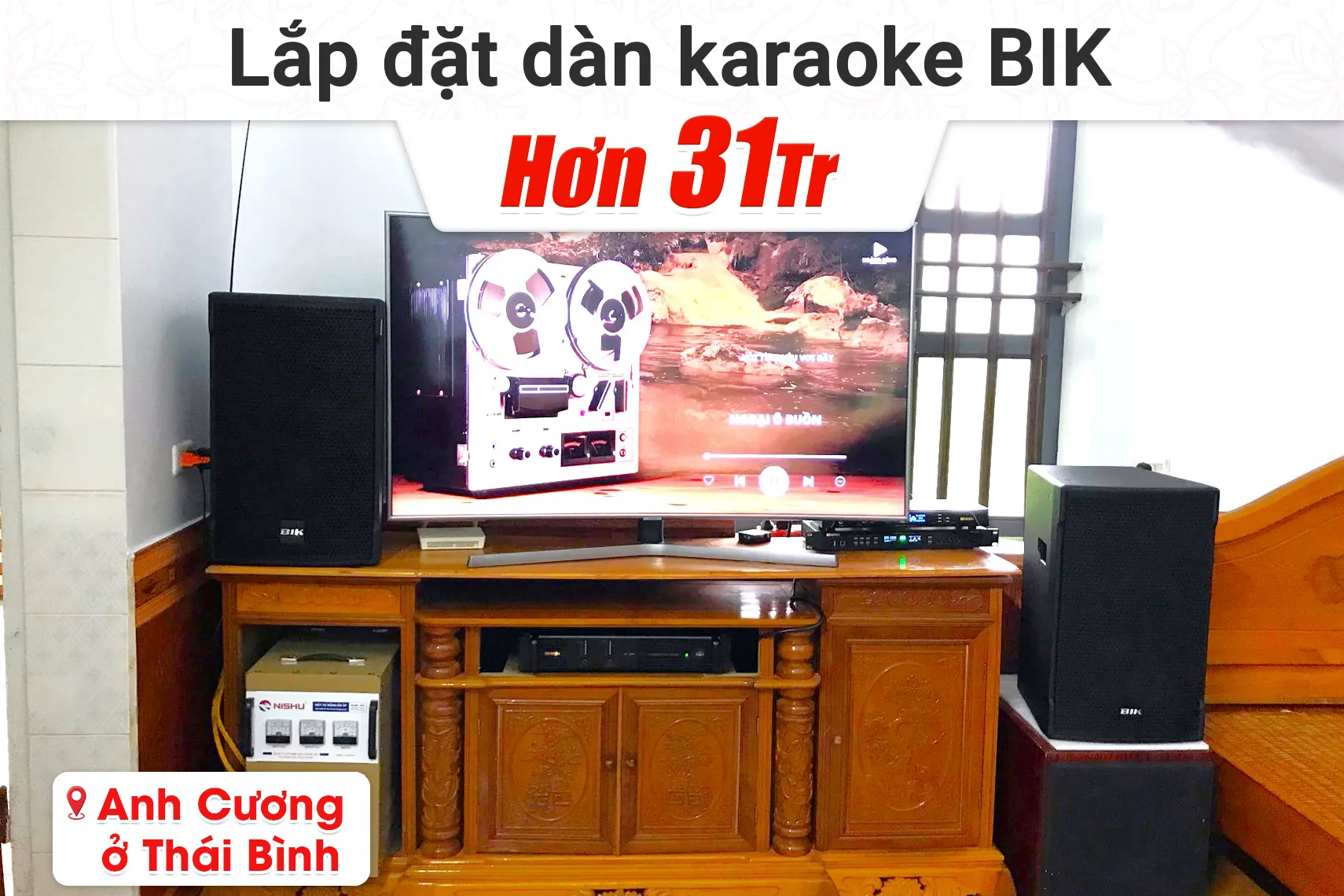 Lắp đặt dàn karaoke BIK hơn 31tr cho anh Cương tại Thái Bình