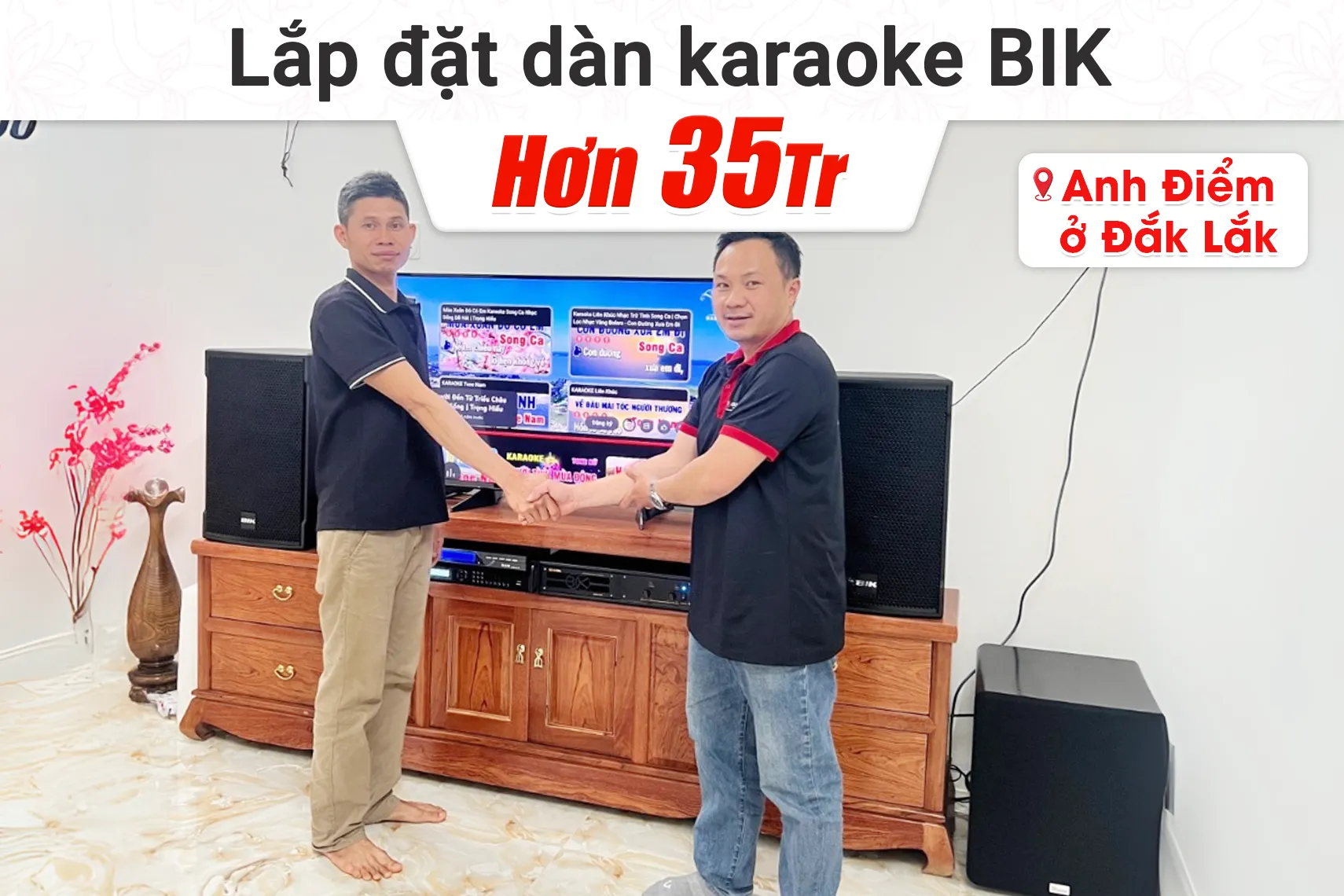 Lắp đặt dàn karaoke BIK hơn 35tr cho anh Điểm tại Đắk Lắk
