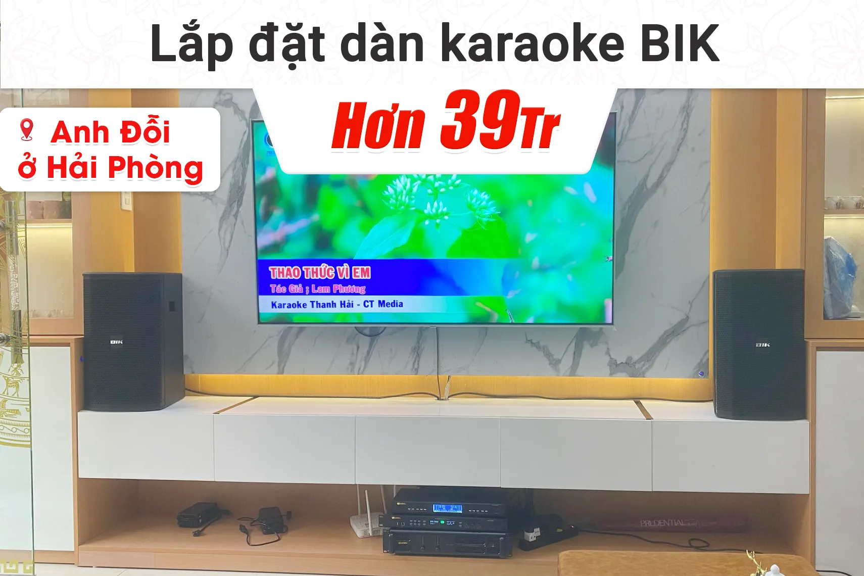 Lắp đặt dàn karaoke BIK hơn 39tr cho anh Đỗi tại Hải Phòng