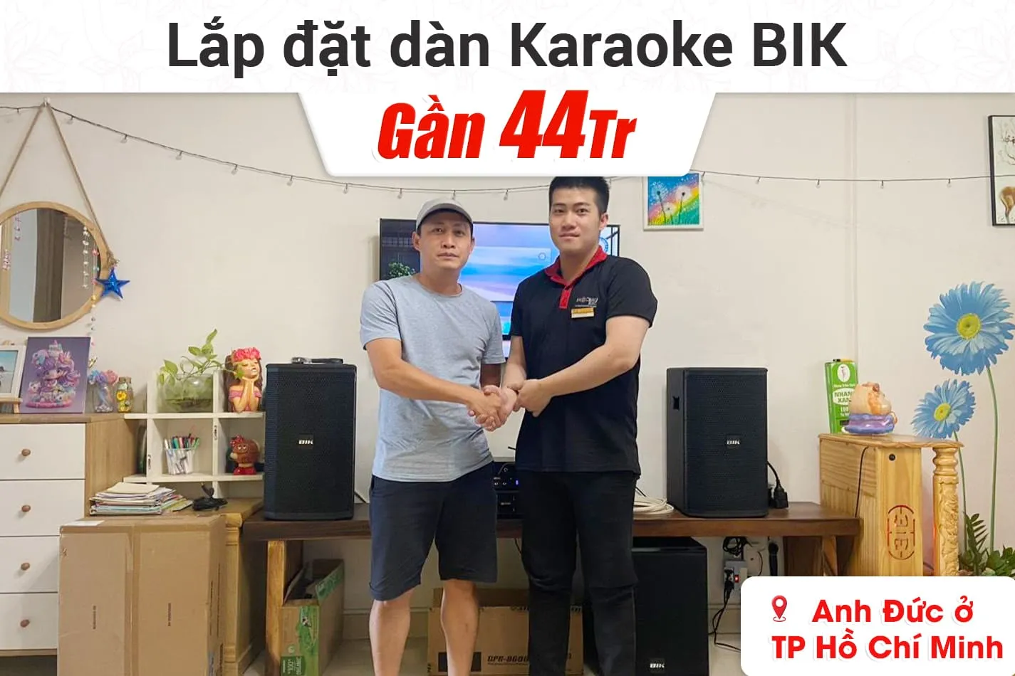 Lắp đặt dàn karaoke BIK gần 44tr cho anh Đức ở TPHCM