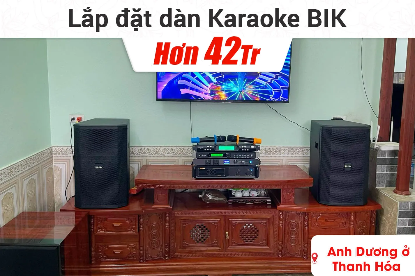 Lắp đặt dàn karaoke BIK hơn 42tr cho anh Dương ở Thanh Hóa