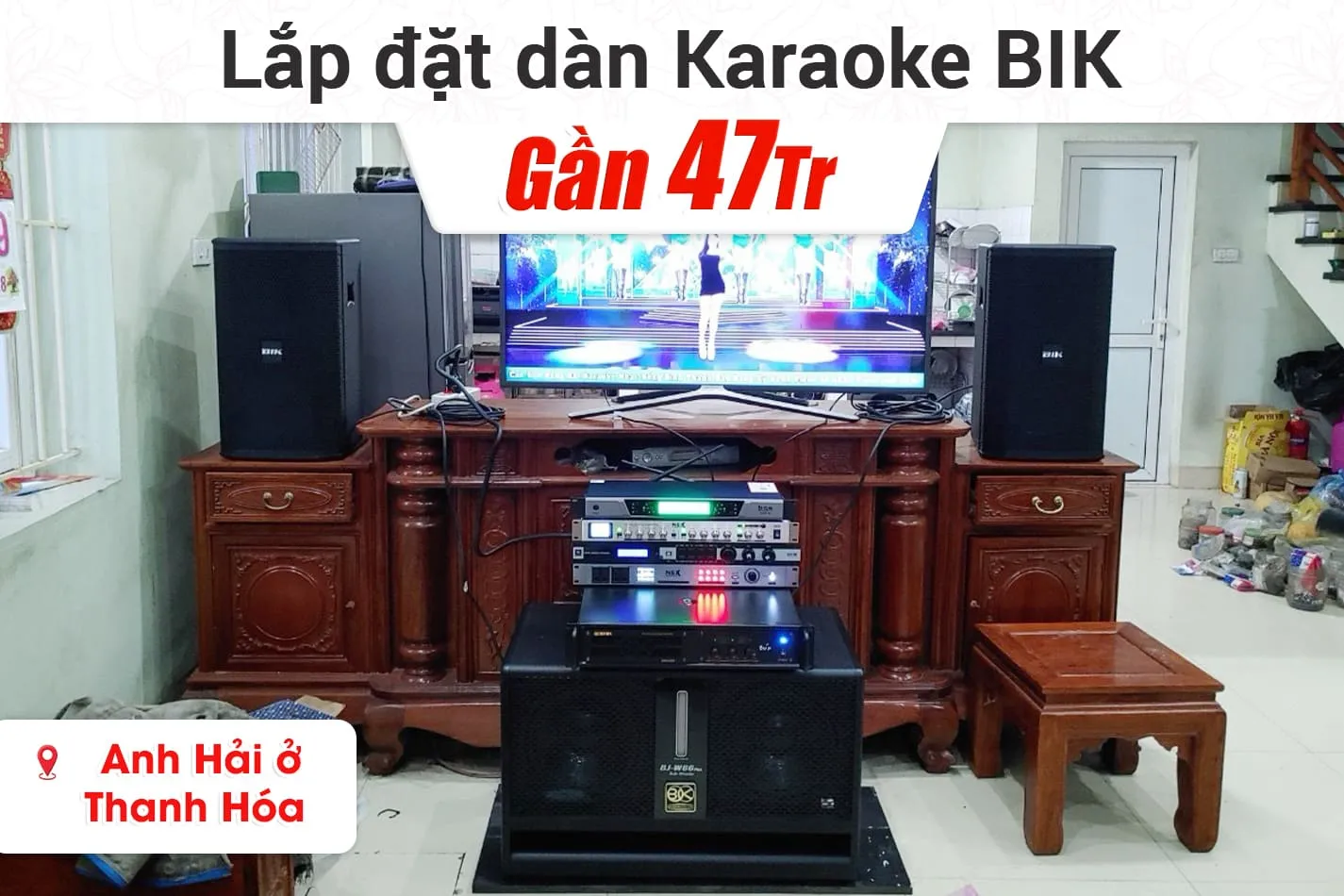 Lắp đặt dàn karaoke BIK gần 47tr cho anh Hải ở Thanh Hóa