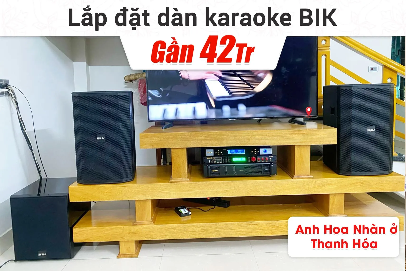 Lắp đặt dàn karaoke BIK gần 42tr cho anh Hoa Nhàn ở Thanh Hóa