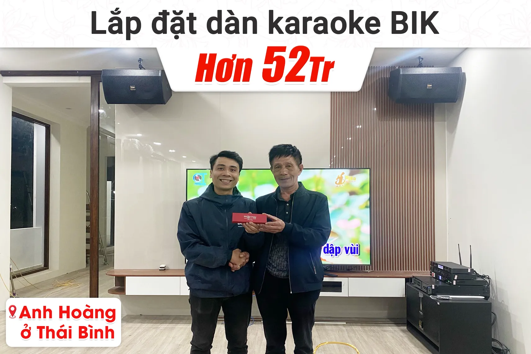 Lắp đặt dàn karaoke BIK hơn 52tr cho anh Hoàng tại Thái Bình