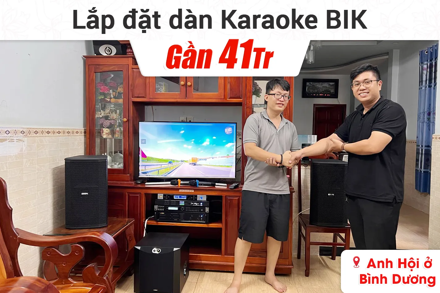 Lắp đặt dàn karaoke BIK gần 41tr cho anh Hội ở Bình Dương
