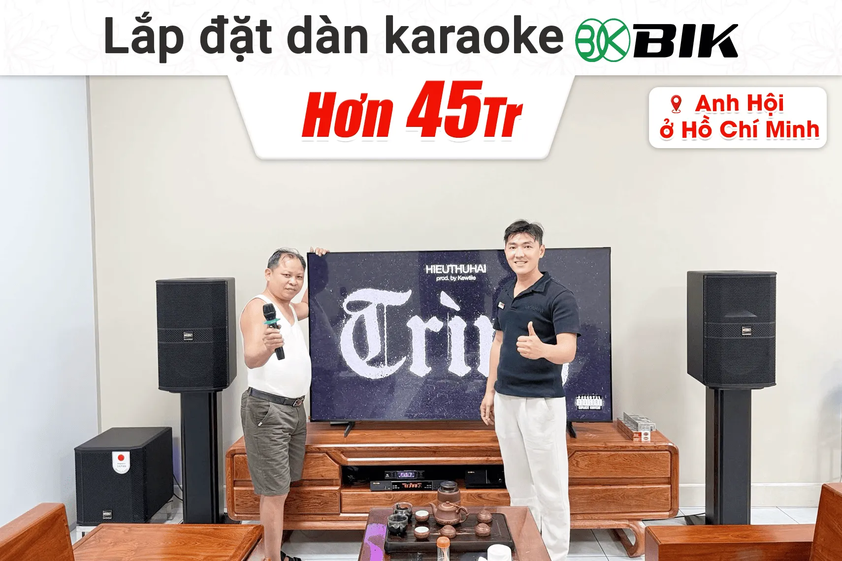 Lắp đặt dàn karaoke BIK hơn 45tr cho anh Hội tại TP HCM (BIK BBK-S312, BIK VK-A52, BIK VK-R51, BIK BBK-W25A, BIK VK-M51...)
