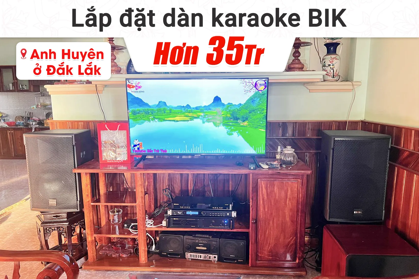 Lắp đặt dàn karaoke BIK hơn 35tr cho anh Huyên tại Đắk Lắk