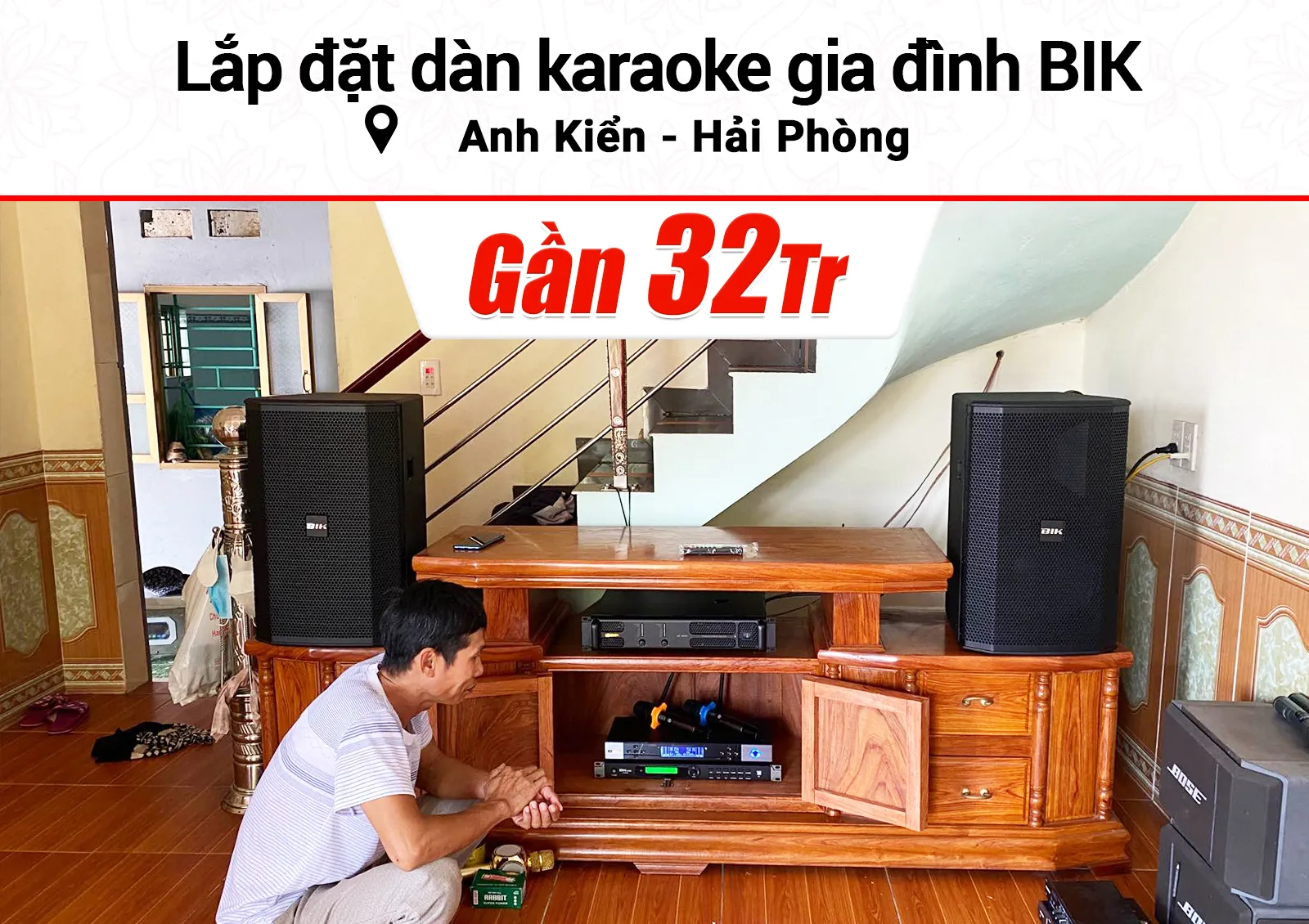 Lắp đặt dàn karaoke BIK gần 32tr cho anh Kiển ở Hải Phòng