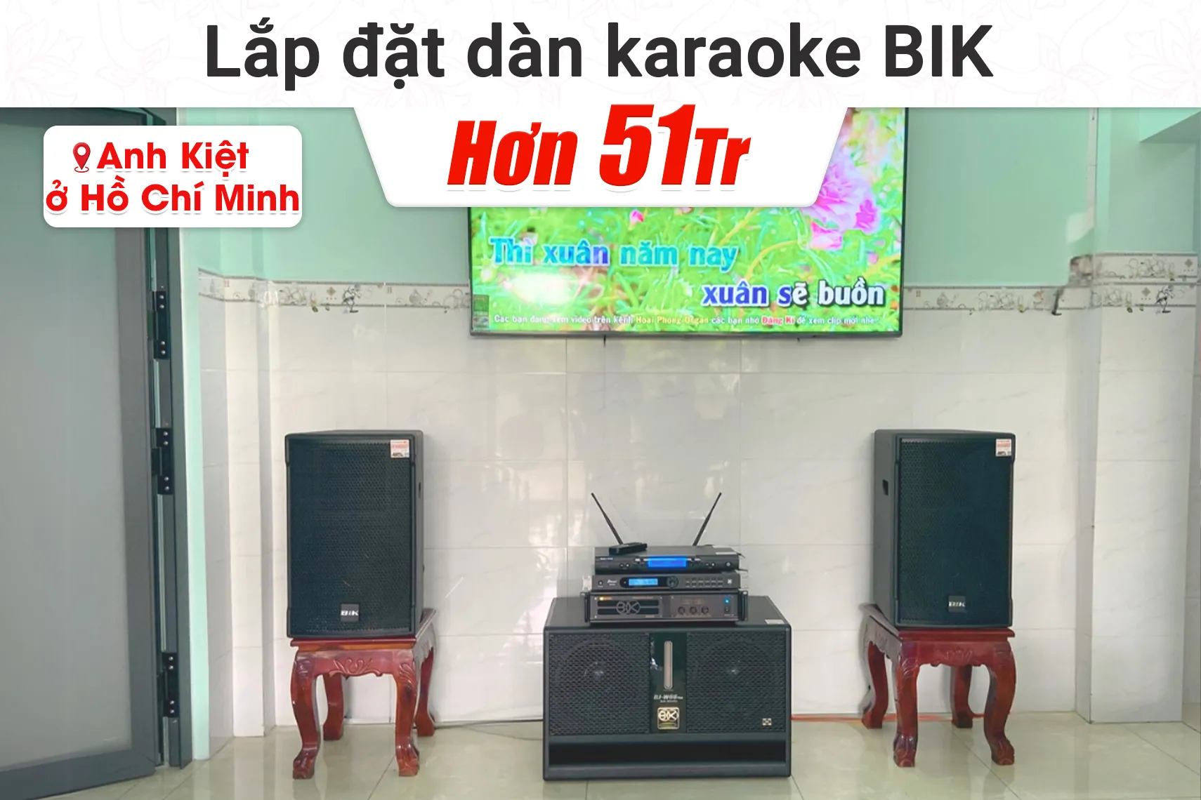 Lắp đặt dàn karaoke BIK hơn 51tr cho anh Kiệt tại TP HCM
