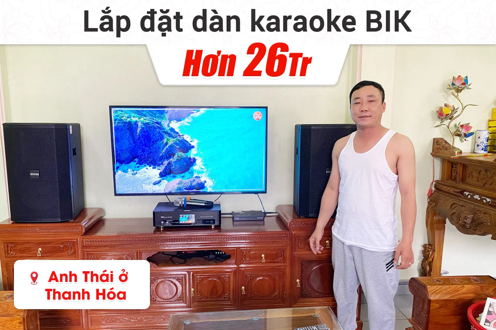 Lắp đặt dàn karaoke BIK hơn 26tr cho anh Thái ở Thanh Hóa