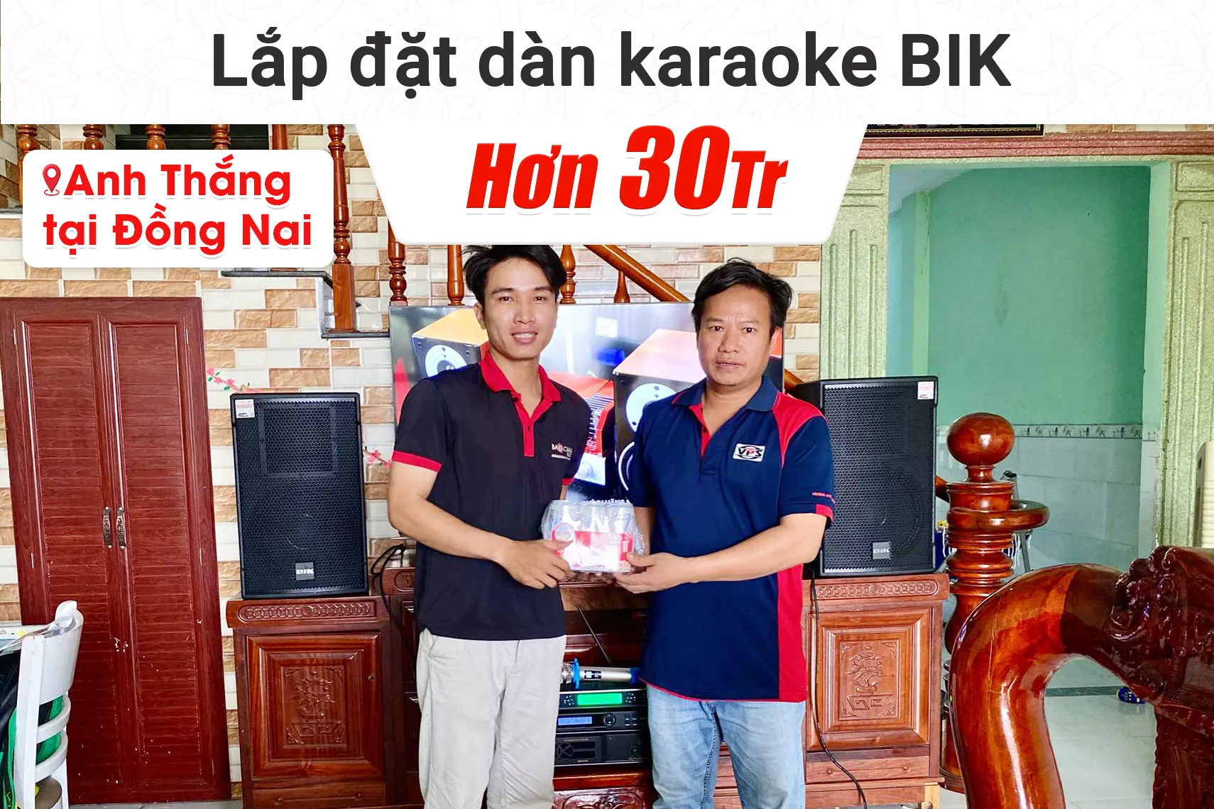 Lắp đặt dàn karaoke BIK hơn 30tr cho anh Thắng tại Đồng Nai