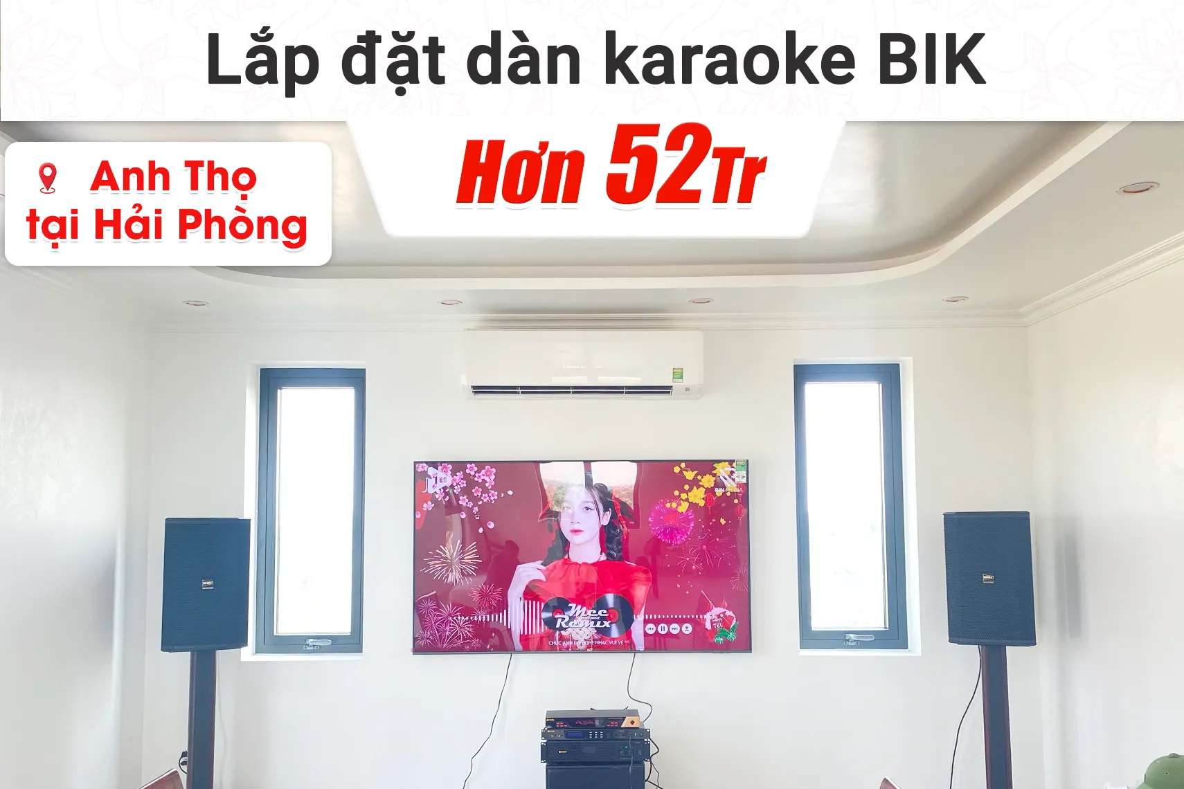 Lắp đặt dàn karaoke BIK hơn 52tr cho anh Thọ tại Hải Phòng