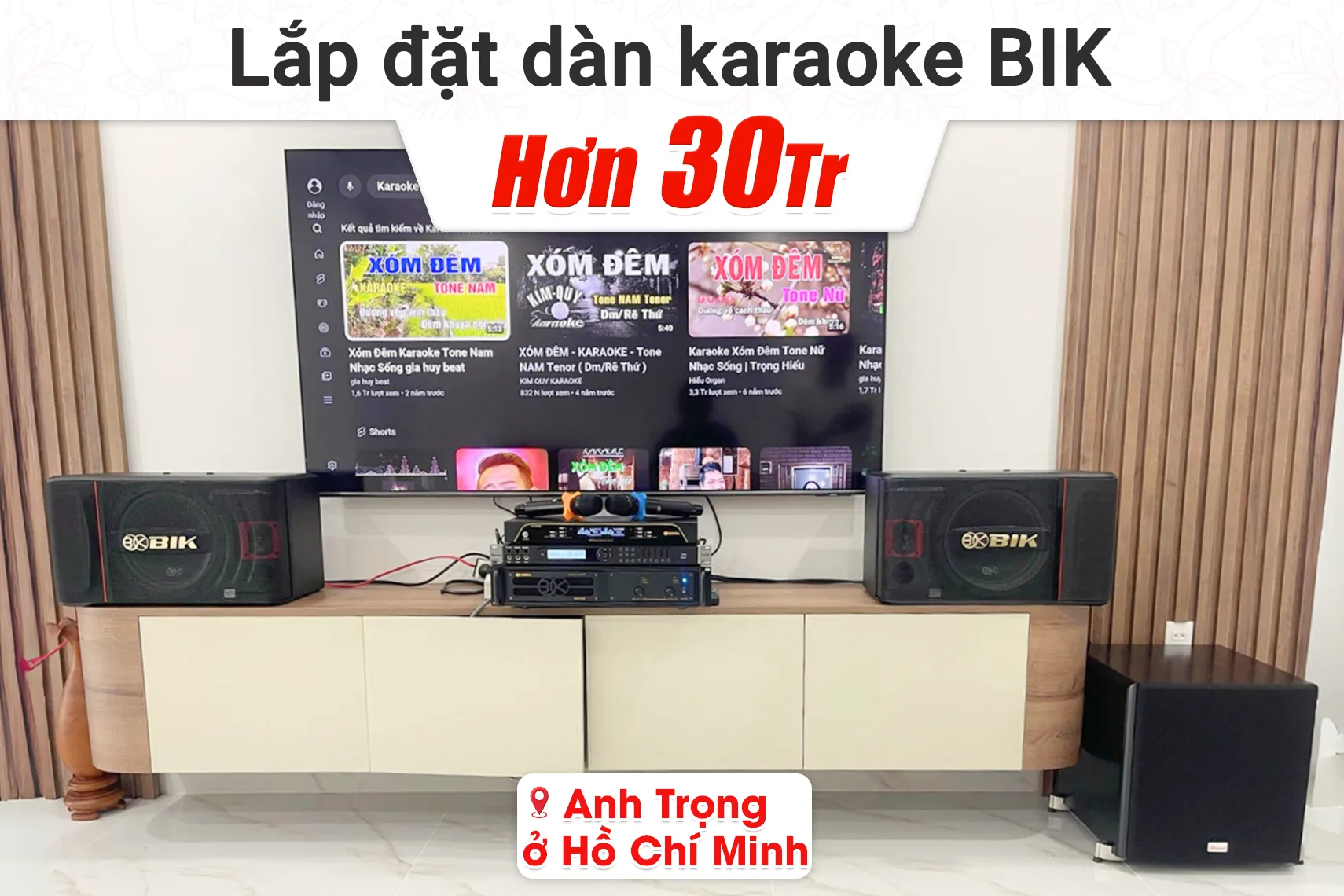 Lắp đặt dàn karaoke BIK hơn 30tr cho anh Trọng tại TP HCM (BIK BJ-S886II, BIK VM620A, Bksound KP600, Bksound SW512, BIK BJ-U200)